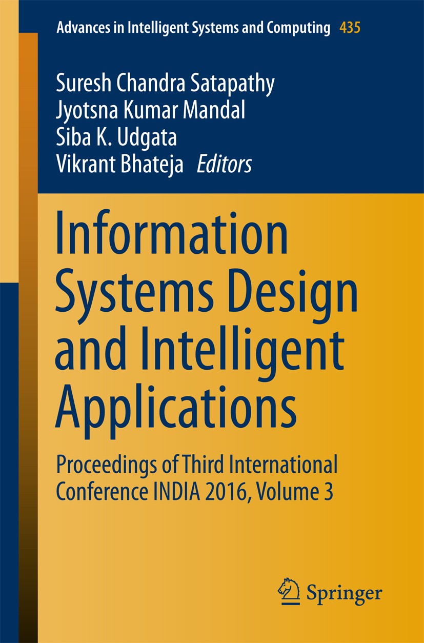 Titlebook: Information Systems Design and Intelligent Applications; Proceedings of Third Suresh Chandra Satapathy,Jyotsna Kumar Mandal,Vikr Conference Titlebook: Information Systems Design and Intelligent Applications; Proceedings of Third Suresh Chandra Satapathy,Jyotsna Kumar Mandal,Vikr Conference