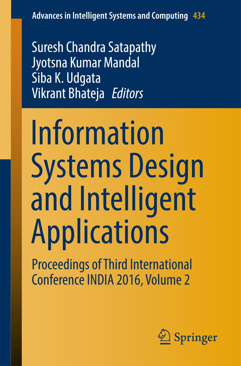 Titlebook: Information Systems Design and Intelligent Applications; Proceedings of Third Suresh Chandra Satapathy,Jyotsna Kumar Mandal,Vikr Conference Titlebook: Information Systems Design and Intelligent Applications; Proceedings of Third Suresh Chandra Satapathy,Jyotsna Kumar Mandal,Vikr Conference