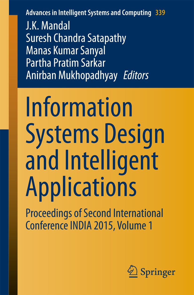 Titlebook: Information Systems Design and Intelligent Applications; Proceedings of Secon J. K. Mandal,Suresh Chandra Satapathy,Anirban Mukh Conference Titlebook: Information Systems Design and Intelligent Applications; Proceedings of Secon J. K. Mandal,Suresh Chandra Satapathy,Anirban Mukh Conference
