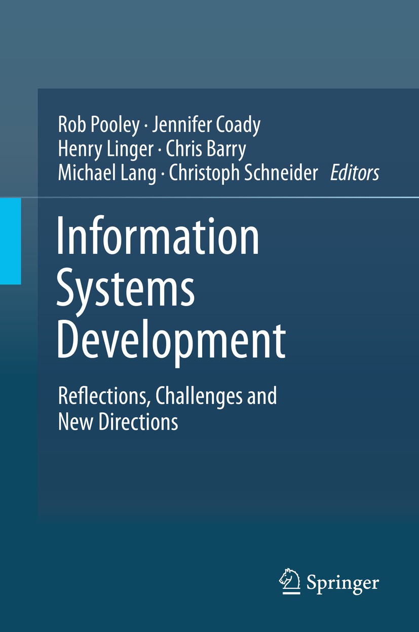 Titlebook: Information Systems Development; Reflections, Challen Rob Pooley,Jennifer Coady,Michael Lang Conference proceedings 2013 Springer Science+B Titlebook: Information Systems Development; Reflections, Challen Rob Pooley,Jennifer Coady,Michael Lang Conference proceedings 2013 Springer Science+B