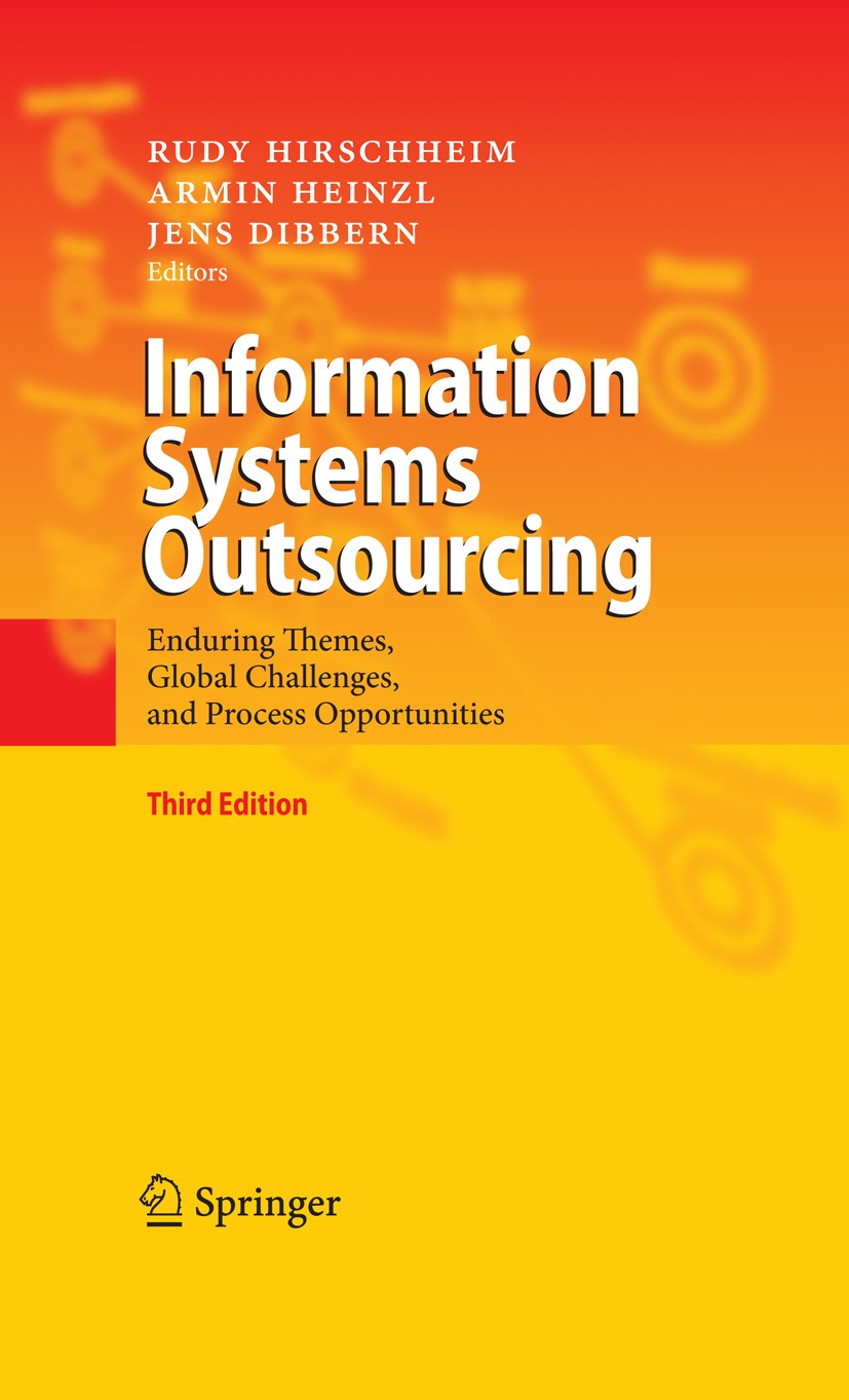 Titlebook: Information Systems Outsourcing; Enduring Themes, Glo Rudy Hirschheim,Armin Heinzl,Jens Dibbern Book 20093rd edition Springer-Verlag Berlin Titlebook: Information Systems Outsourcing; Enduring Themes, Glo Rudy Hirschheim,Armin Heinzl,Jens Dibbern Book 20093rd edition Springer-Verlag Berlin