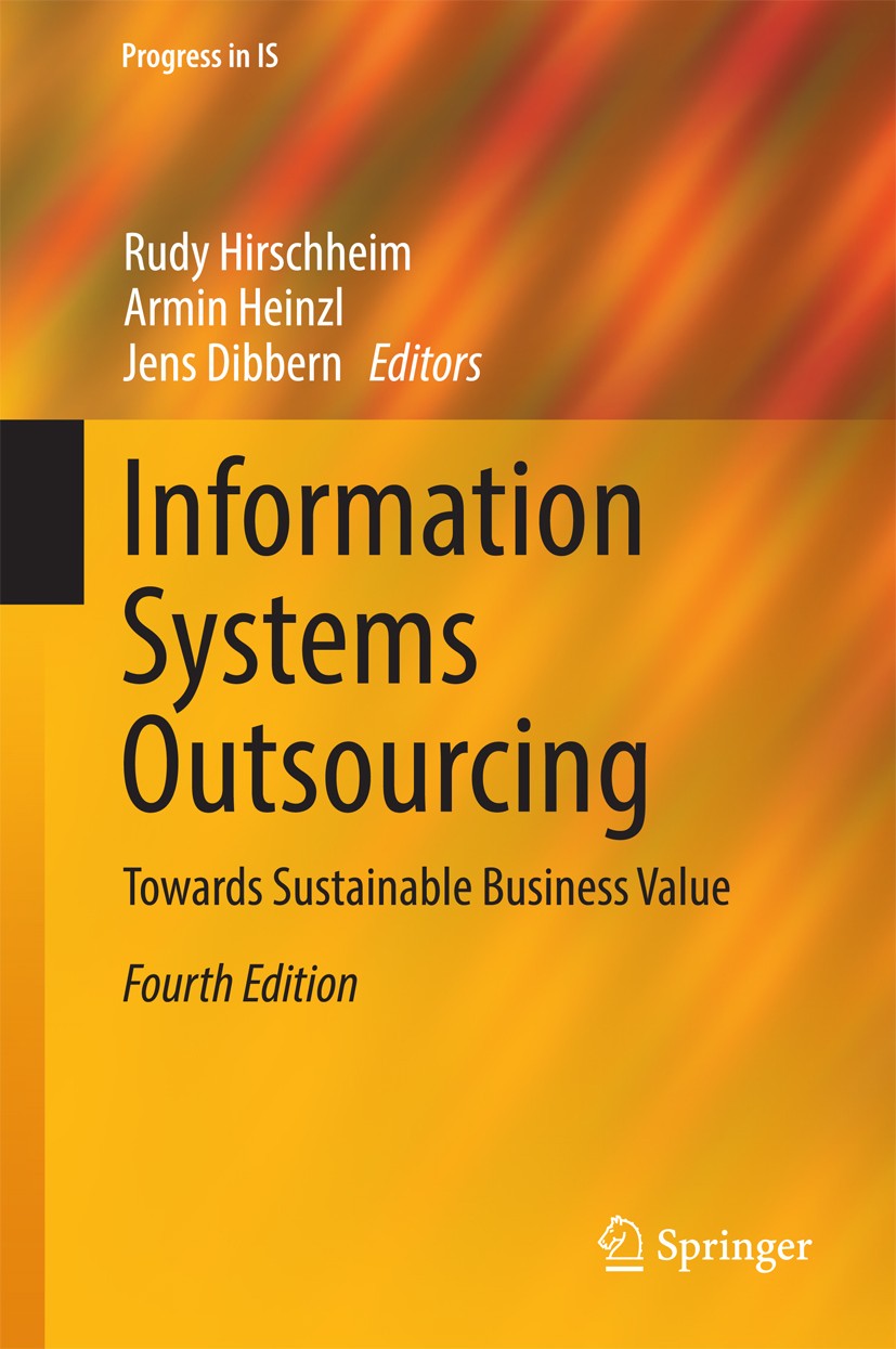 Titlebook: Information Systems Outsourcing; Towards Sustainable Rudy Hirschheim,Armin Heinzl,Jens Dibbern Book 20144th edition Springer-Verlag Berlin Titlebook: Information Systems Outsourcing; Towards Sustainable Rudy Hirschheim,Armin Heinzl,Jens Dibbern Book 20144th edition Springer-Verlag Berlin