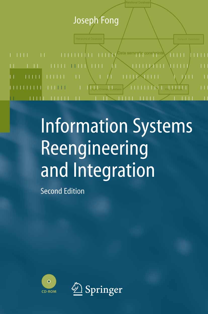 Titlebook: Information Systems Reengineering and Integration; Joseph F. P. Fong Textbook 20062nd edition Springer-Verlag London 2006 Extensible Marku Titlebook: Information Systems Reengineering and Integration; Joseph F. P. Fong Textbook 20062nd edition Springer-Verlag London 2006 Extensible Marku