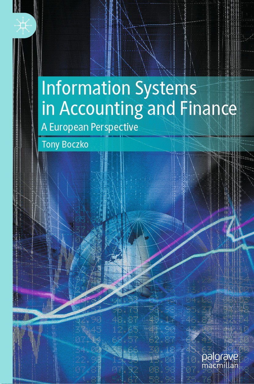 Titlebook: Information Systems in Accounting and Finance; A European Perspecti Tony Boczko Textbook 2024 The Editor(s) (if applicable) and The Author( Titlebook: Information Systems in Accounting and Finance; A European Perspecti Tony Boczko Textbook 2024 The Editor(s) (if applicable) and The Author(