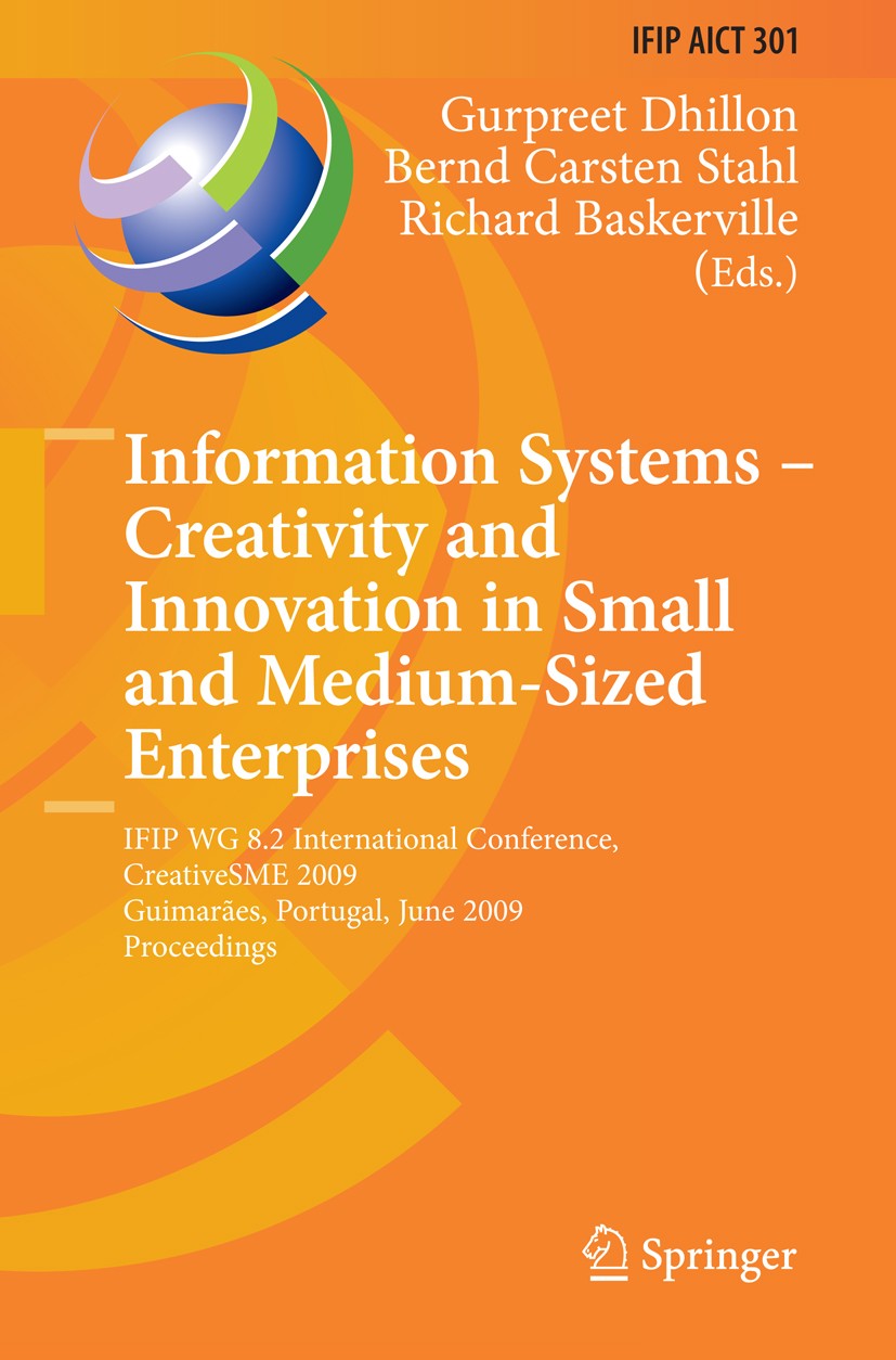 Titlebook: Information Systems -- Creativity and Innovation in Small and Medium-Sized Enterprises; IFIP WG 8.2 Internat Gurpreet Dhillon,Bernd Carsten Titlebook: Information Systems -- Creativity and Innovation in Small and Medium-Sized Enterprises; IFIP WG 8.2 Internat Gurpreet Dhillon,Bernd Carsten