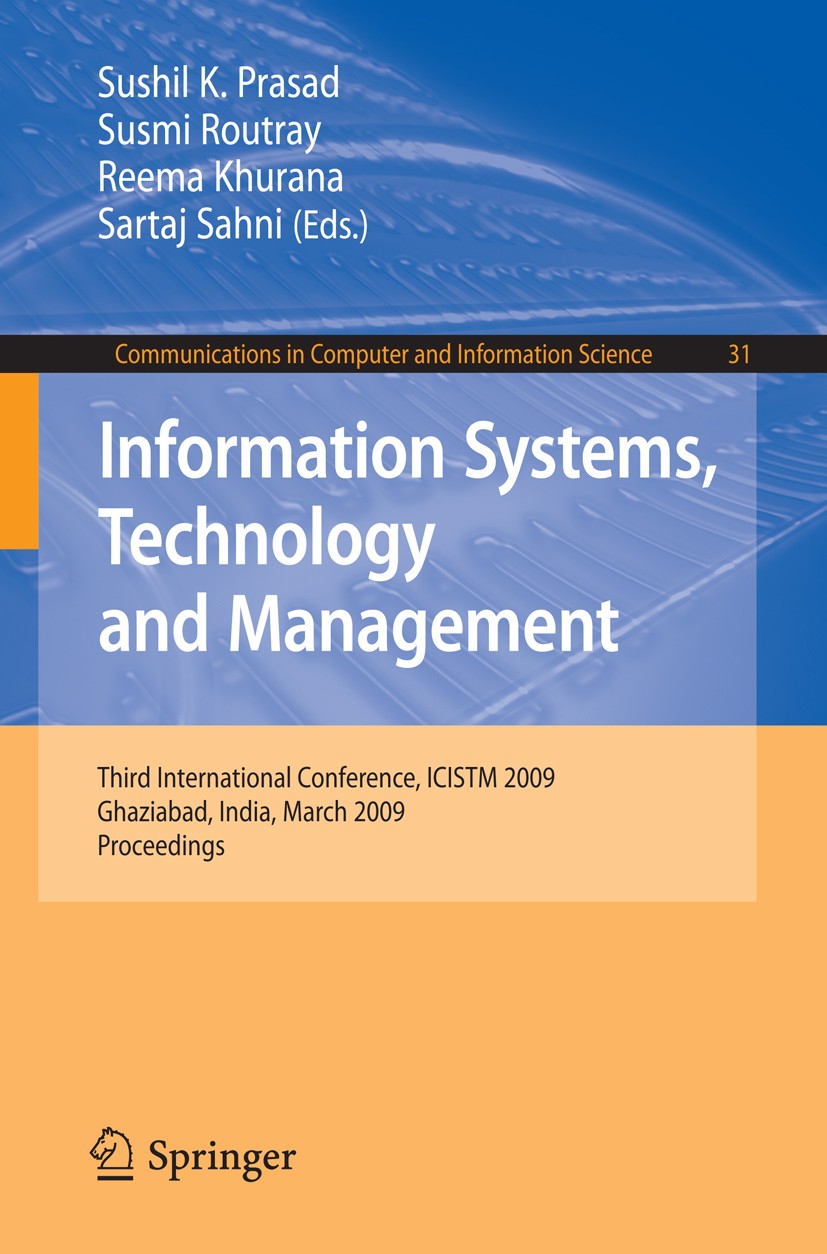 Titlebook: Information Systems, Technology and Management; Third International Sushil K. Prasad,Susmi Routray,Sartaj Sahni Conference proceedings 200 Titlebook: Information Systems, Technology and Management; Third International Sushil K. Prasad,Susmi Routray,Sartaj Sahni Conference proceedings 200