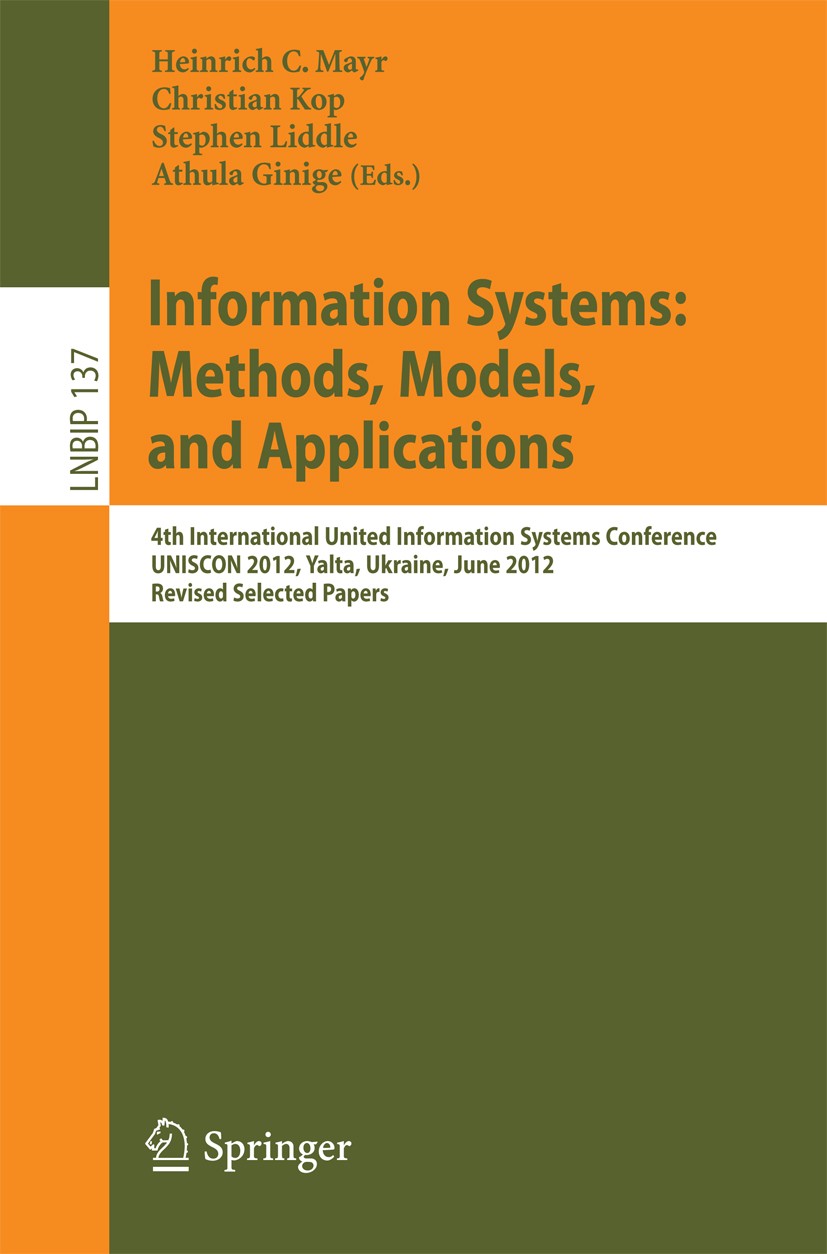 Titlebook: Information Systems: Methods, Models, and Applications; 4th International Un Heinrich C. Mayr,Christian Kop,Athula Ginige Conference procee Titlebook: Information Systems: Methods, Models, and Applications; 4th International Un Heinrich C. Mayr,Christian Kop,Athula Ginige Conference procee