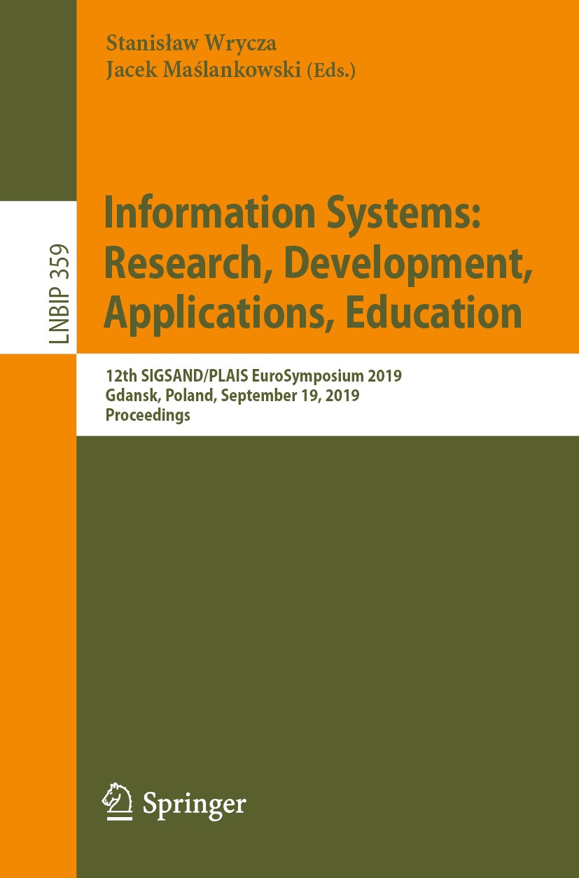 Titlebook: Information Systems: Research, Development, Applications, Education; 12th SIGSAND/PLAIS E Stanisław Wrycza,Jacek Maślankowski Conference pr Titlebook: Information Systems: Research, Development, Applications, Education; 12th SIGSAND/PLAIS E Stanisław Wrycza,Jacek Maślankowski Conference pr