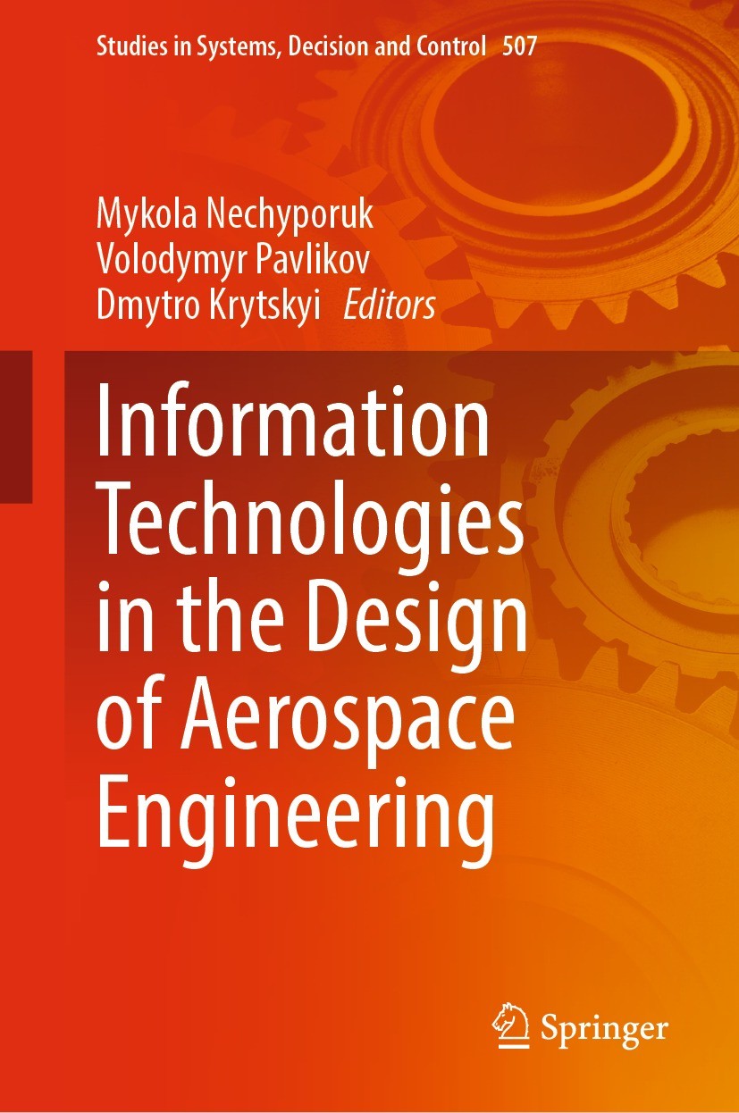 Titlebook: Information Technologies in the Design of Aerospace Engineering; Mykola Nechyporuk,Volodymyr Pavlikov,Dmytro Krytsk Book 2024 The Editor(s Titlebook: Information Technologies in the Design of Aerospace Engineering; Mykola Nechyporuk,Volodymyr Pavlikov,Dmytro Krytsk Book 2024 The Editor(s