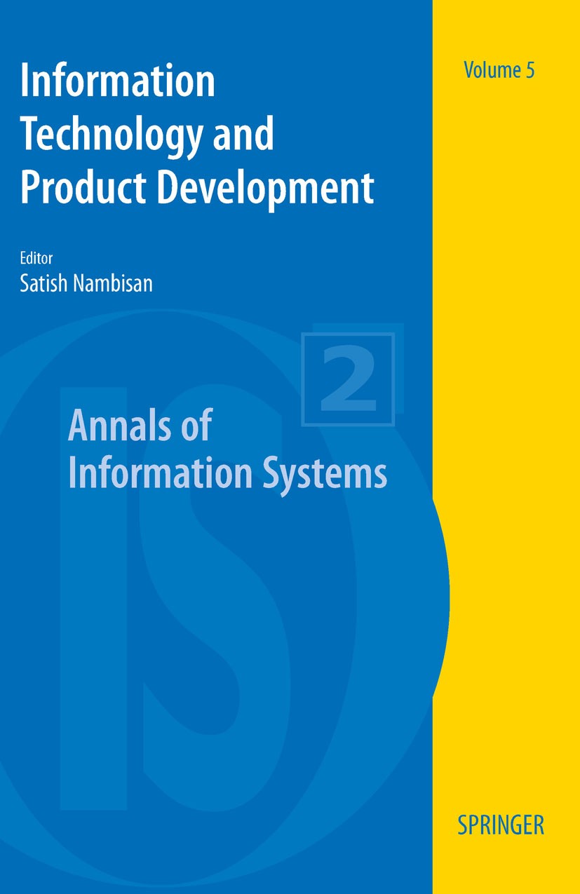 Titlebook: Information Technology and Product Development; Satish Nambisan Book 2009 Springer-Verlag US 2009 Business.Design.Internet.Management.Mark Titlebook: Information Technology and Product Development; Satish Nambisan Book 2009 Springer-Verlag US 2009 Business.Design.Internet.Management.Mark