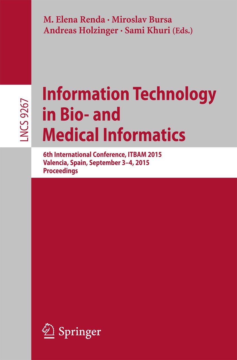 Titlebook: Information Technology in Bio- and Medical Informatics; 6th International Co M. Elena Renda,Miroslav Bursa,Sami Khuri Conference proceeding Titlebook: Information Technology in Bio- and Medical Informatics; 6th International Co M. Elena Renda,Miroslav Bursa,Sami Khuri Conference proceeding