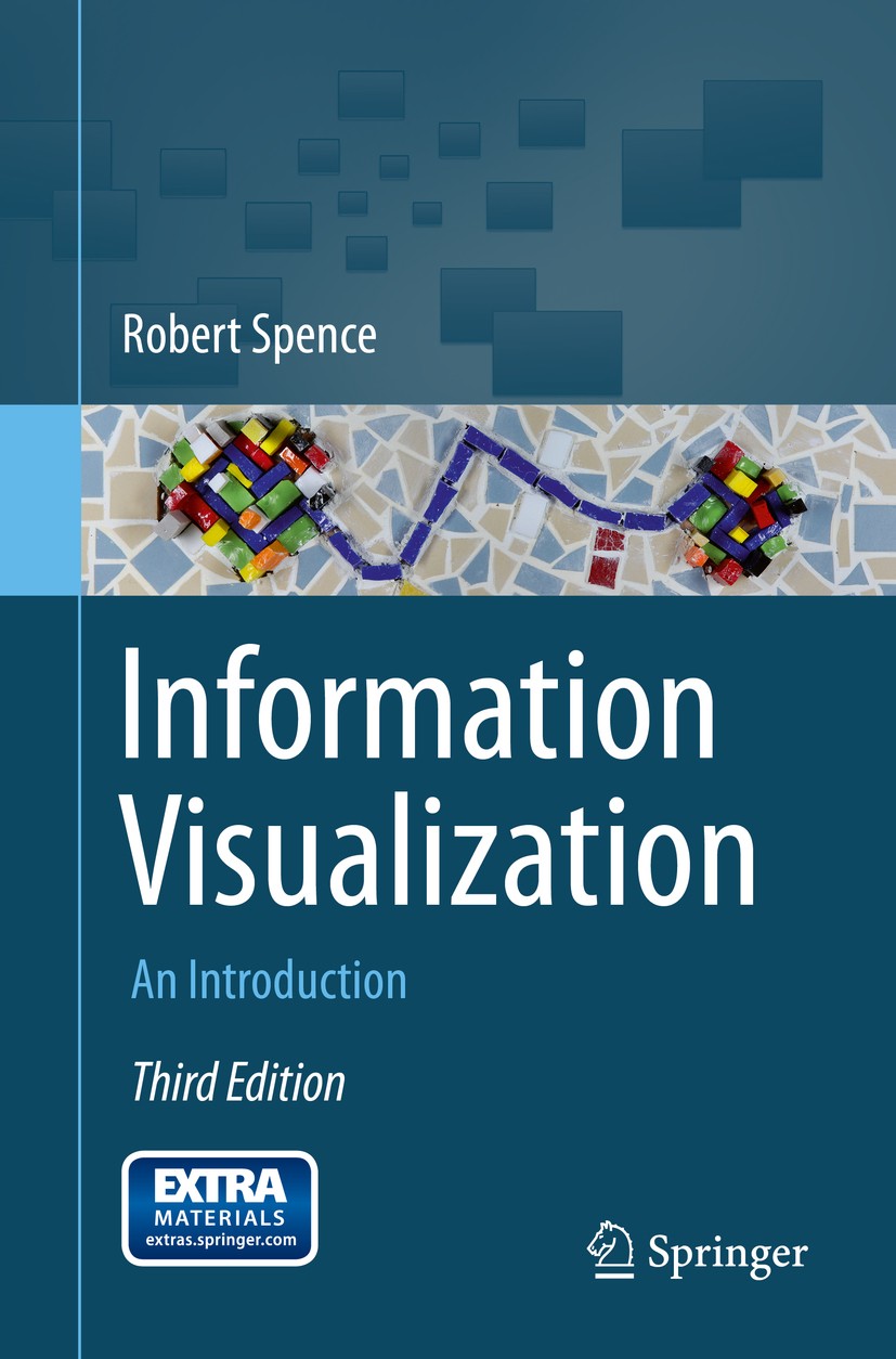 Titlebook: Information Visualization; An Introduction Robert Spence Textbook 2014Latest edition Springer International Publishing Switzerland 2014 Cre Titlebook: Information Visualization; An Introduction Robert Spence Textbook 2014Latest edition Springer International Publishing Switzerland 2014 Cre