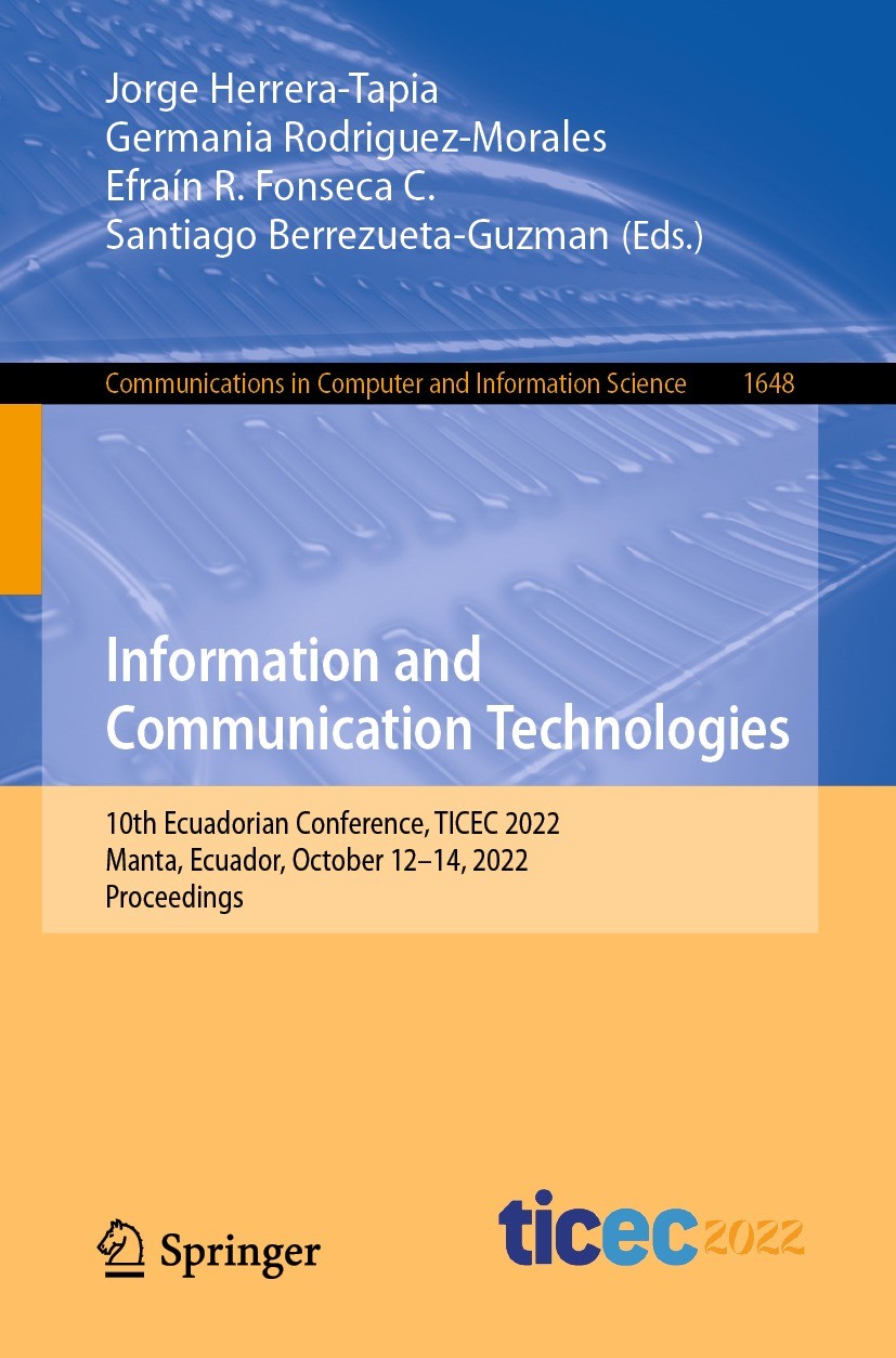 Titlebook: Information and Communication Technologies; 10th Ecuadorian Conf Jorge Herrera-Tapia,Germania Rodriguez-Morales,San Conference proceedings Titlebook: Information and Communication Technologies; 10th Ecuadorian Conf Jorge Herrera-Tapia,Germania Rodriguez-Morales,San Conference proceedings