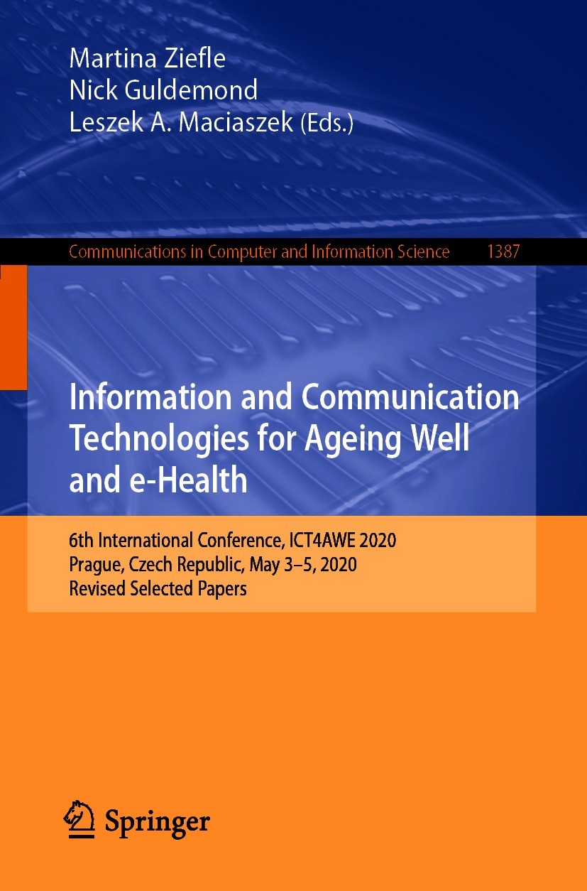 Titlebook: Information and Communication Technologies for Ageing Well and e-Health; 6th International Co Martina Ziefle,Nick Guldemond,Leszek A. Macia Titlebook: Information and Communication Technologies for Ageing Well and e-Health; 6th International Co Martina Ziefle,Nick Guldemond,Leszek A. Macia