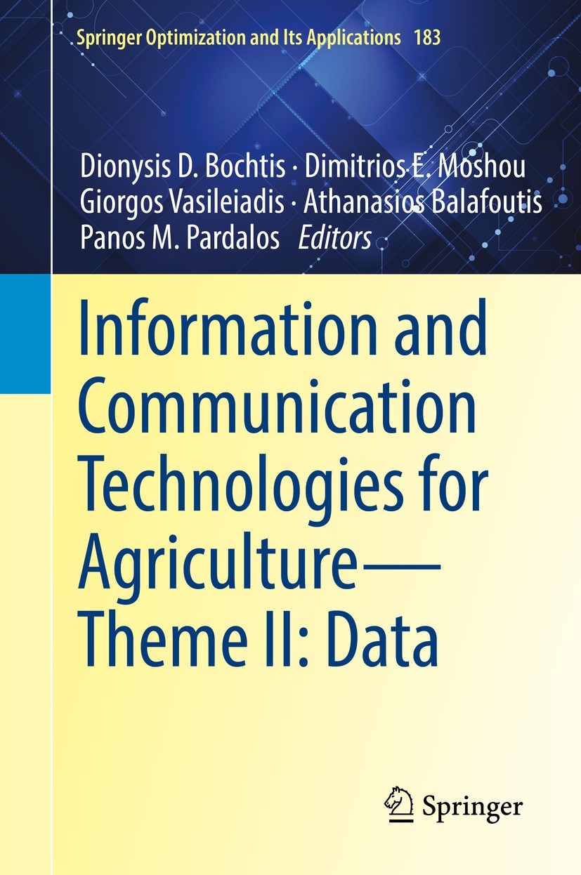 Titlebook: Information and Communication Technologies for Agriculture—Theme II: Data; Dionysis D. Bochtis,Dimitrios E. Moshou,Panos M. P Book 2022 Sp Titlebook: Information and Communication Technologies for Agriculture—Theme II: Data; Dionysis D. Bochtis,Dimitrios E. Moshou,Panos M. P Book 2022 Sp