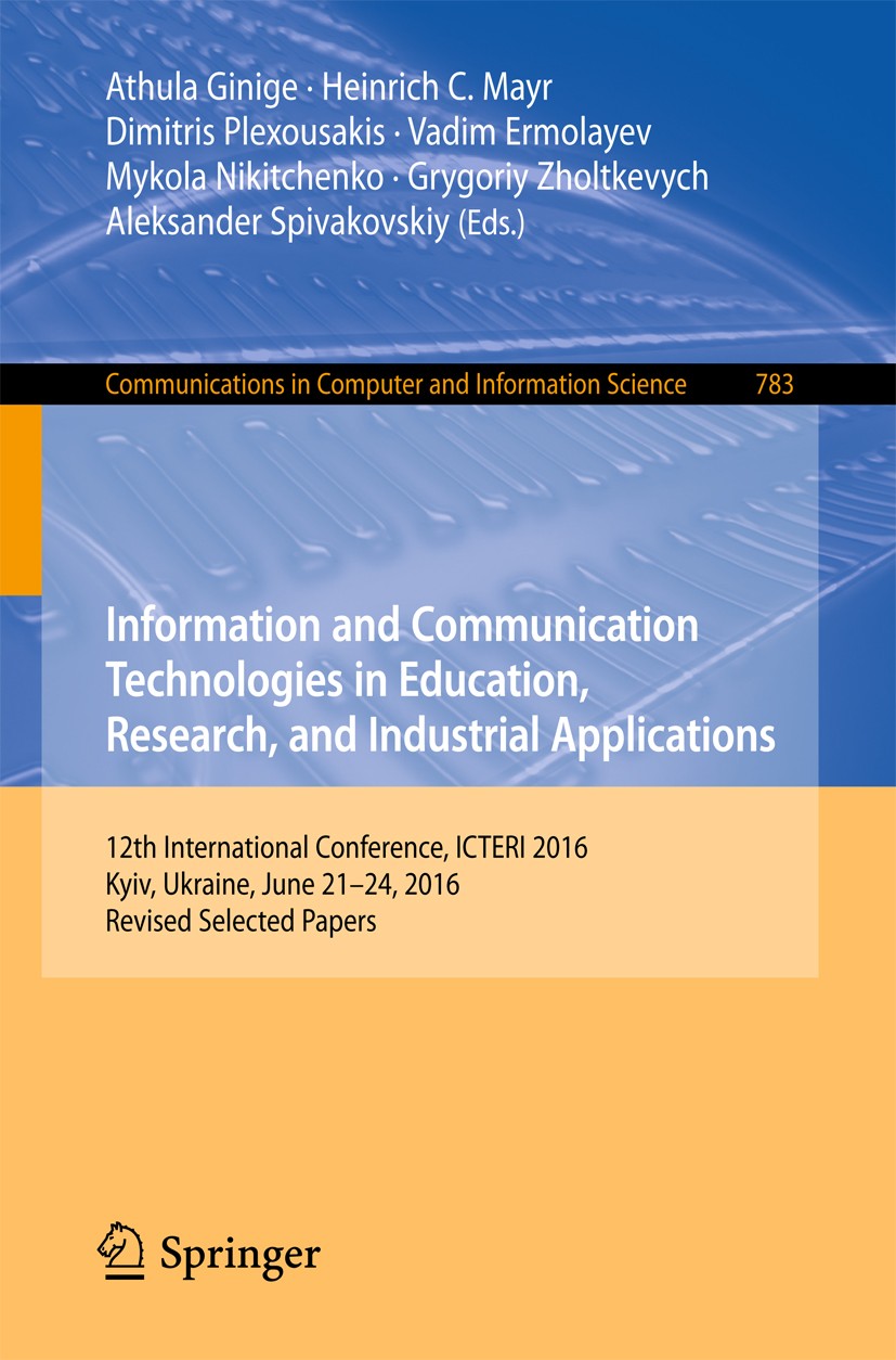Titlebook: Information and Communication Technologies in Education, Research, and Industrial Applications; 12th International C Athula Ginige,Heinrich Titlebook: Information and Communication Technologies in Education, Research, and Industrial Applications; 12th International C Athula Ginige,Heinrich