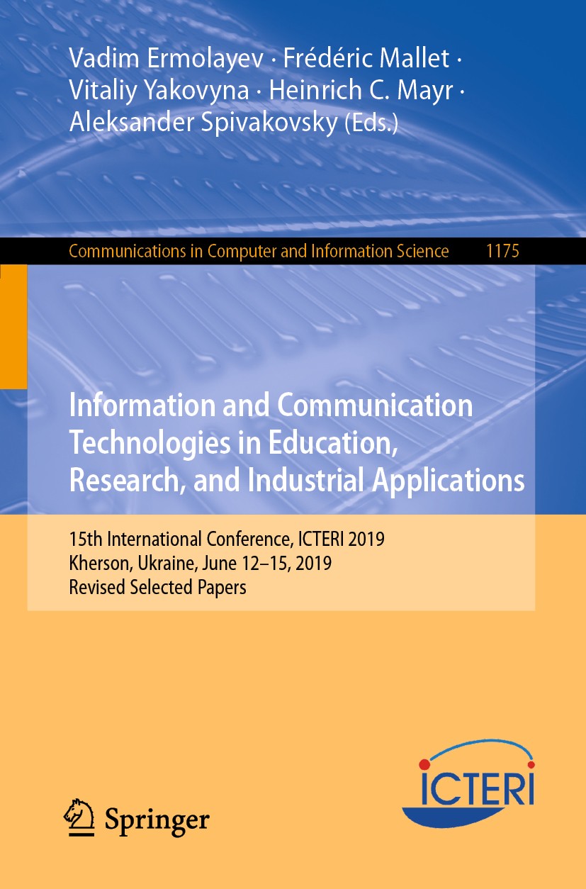 Titlebook: Information and Communication Technologies in Education, Research, and Industrial Applications; 15th International C Vadim Ermolayev,Frédér Titlebook: Information and Communication Technologies in Education, Research, and Industrial Applications; 15th International C Vadim Ermolayev,Frédér