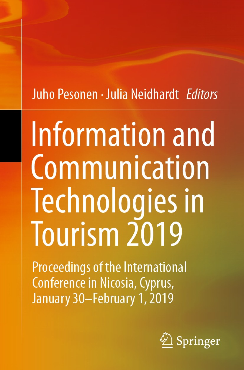 Titlebook: Information and Communication Technologies in Tourism 2019; Proceedings of the I Juho Pesonen,Julia Neidhardt Conference proceedings 2019 S Titlebook: Information and Communication Technologies in Tourism 2019; Proceedings of the I Juho Pesonen,Julia Neidhardt Conference proceedings 2019 S