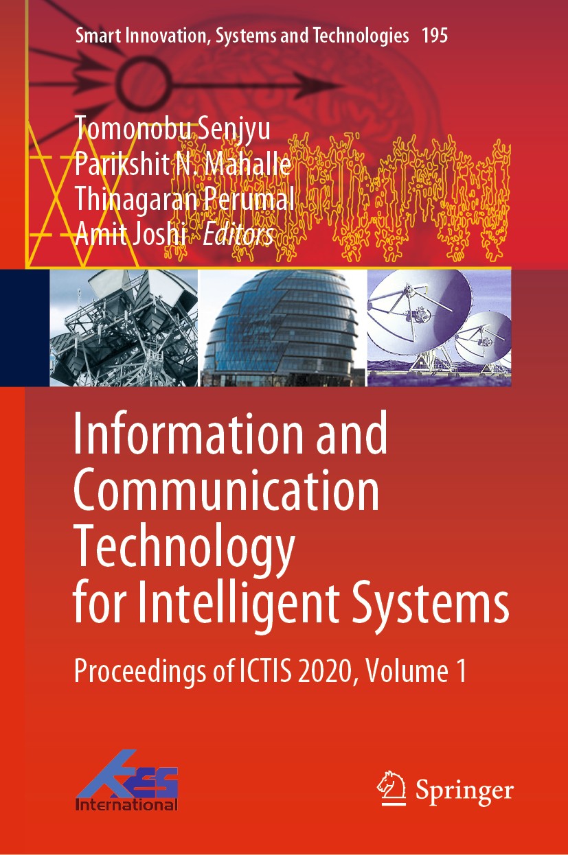 Titlebook: Information and Communication Technology for Intelligent Systems; Proceedings of ICTIS Tomonobu Senjyu,Parikshit N. Mahalle,Amit Joshi Conf Titlebook: Information and Communication Technology for Intelligent Systems; Proceedings of ICTIS Tomonobu Senjyu,Parikshit N. Mahalle,Amit Joshi Conf