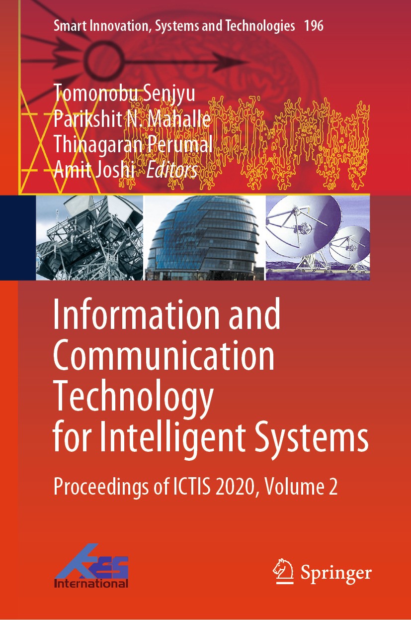 Titlebook: Information and Communication Technology for Intelligent Systems; Proceedings of ICTIS Tomonobu Senjyu,Parikshit N. Mahalle,Amit Joshi Conf Titlebook: Information and Communication Technology for Intelligent Systems; Proceedings of ICTIS Tomonobu Senjyu,Parikshit N. Mahalle,Amit Joshi Conf
