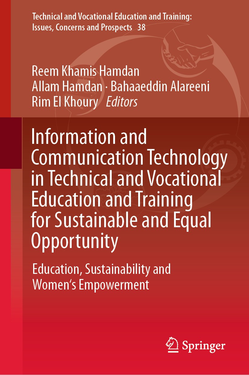 Titlebook: Information and Communication Technology in Technical and Vocational Education and Training for Sust; Education, Sustainab Reem Khamis Hamd Titlebook: Information and Communication Technology in Technical and Vocational Education and Training for Sust; Education, Sustainab Reem Khamis Hamd