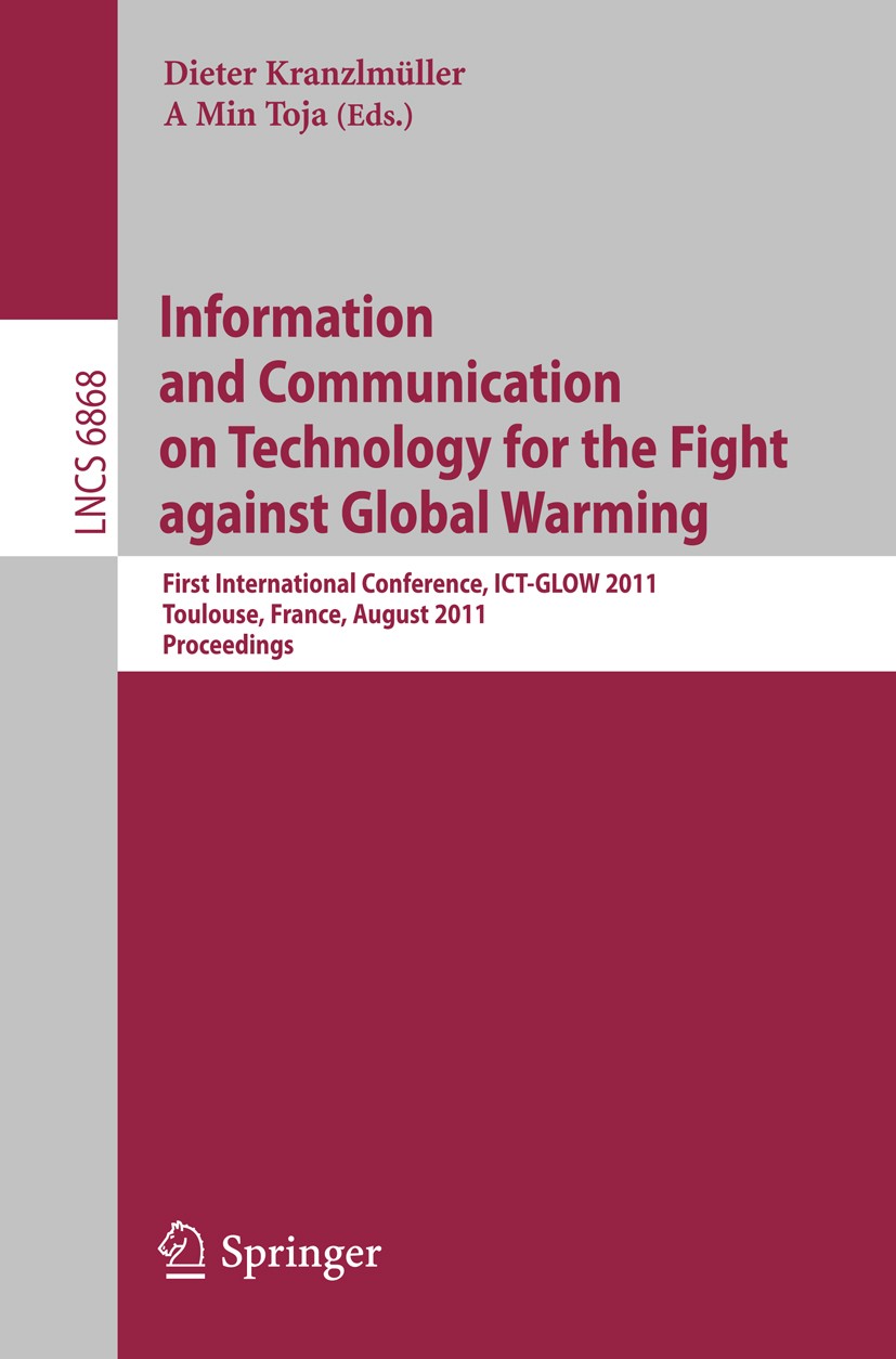 Titlebook: Information and Communication on Technology for the Fight against Global Warming; First International Dieter Kranzlmüller,A Min Toja Confe Titlebook: Information and Communication on Technology for the Fight against Global Warming; First International Dieter Kranzlmüller,A Min Toja Confe