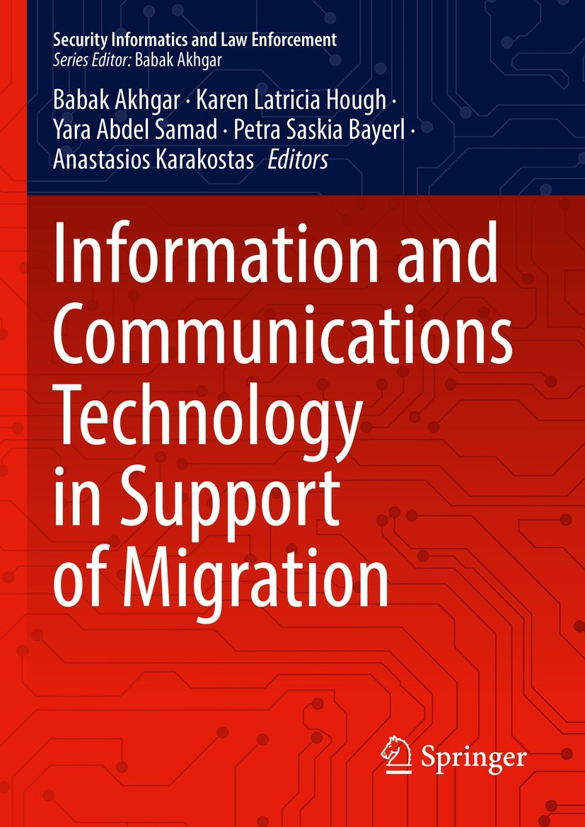 Titlebook: Information and Communications Technology in Support of Migration; Babak Akhgar,Karen Latricia Hough,Anastasios Karak Book 2022 The Editor Titlebook: Information and Communications Technology in Support of Migration; Babak Akhgar,Karen Latricia Hough,Anastasios Karak Book 2022 The Editor