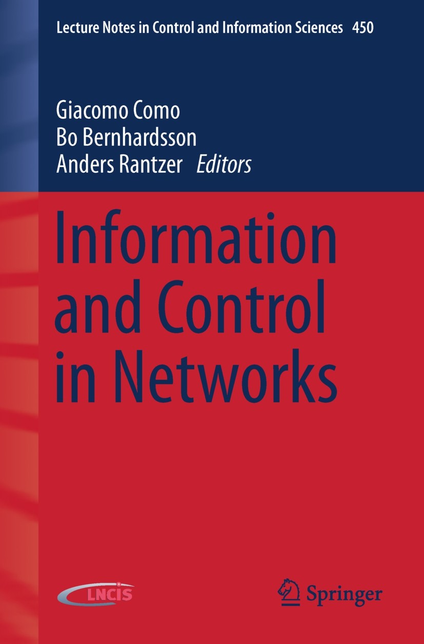 Titlebook: Information and Control in Networks; Giacomo Como,Bo Bernhardsson,Anders Rantzer Book 2014 Springer International Publishing Switzerland 2 Titlebook: Information and Control in Networks; Giacomo Como,Bo Bernhardsson,Anders Rantzer Book 2014 Springer International Publishing Switzerland 2