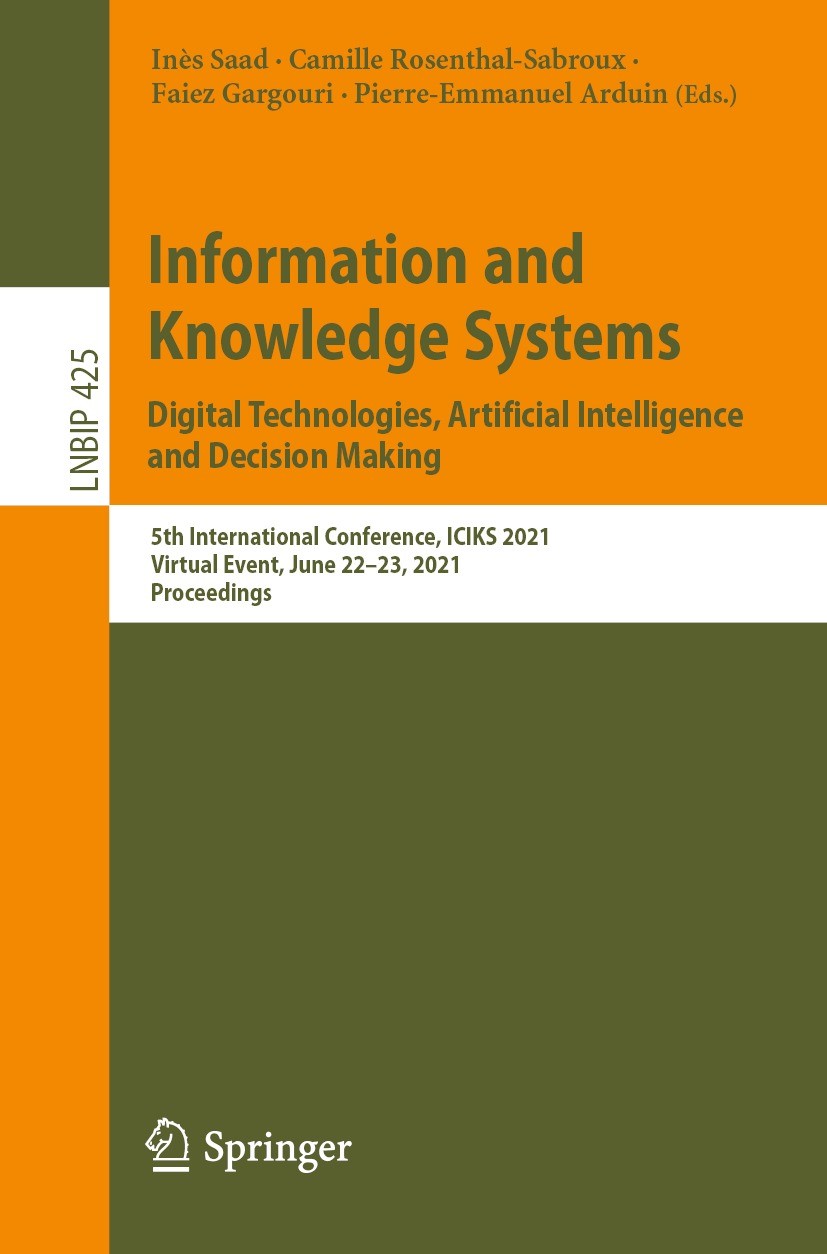 Titlebook: Information and Knowledge Systems. Digital Technologies, Artificial Intelligence and Decision Making; 5th International Co Inès Saad,Camill Titlebook: Information and Knowledge Systems. Digital Technologies, Artificial Intelligence and Decision Making; 5th International Co Inès Saad,Camill