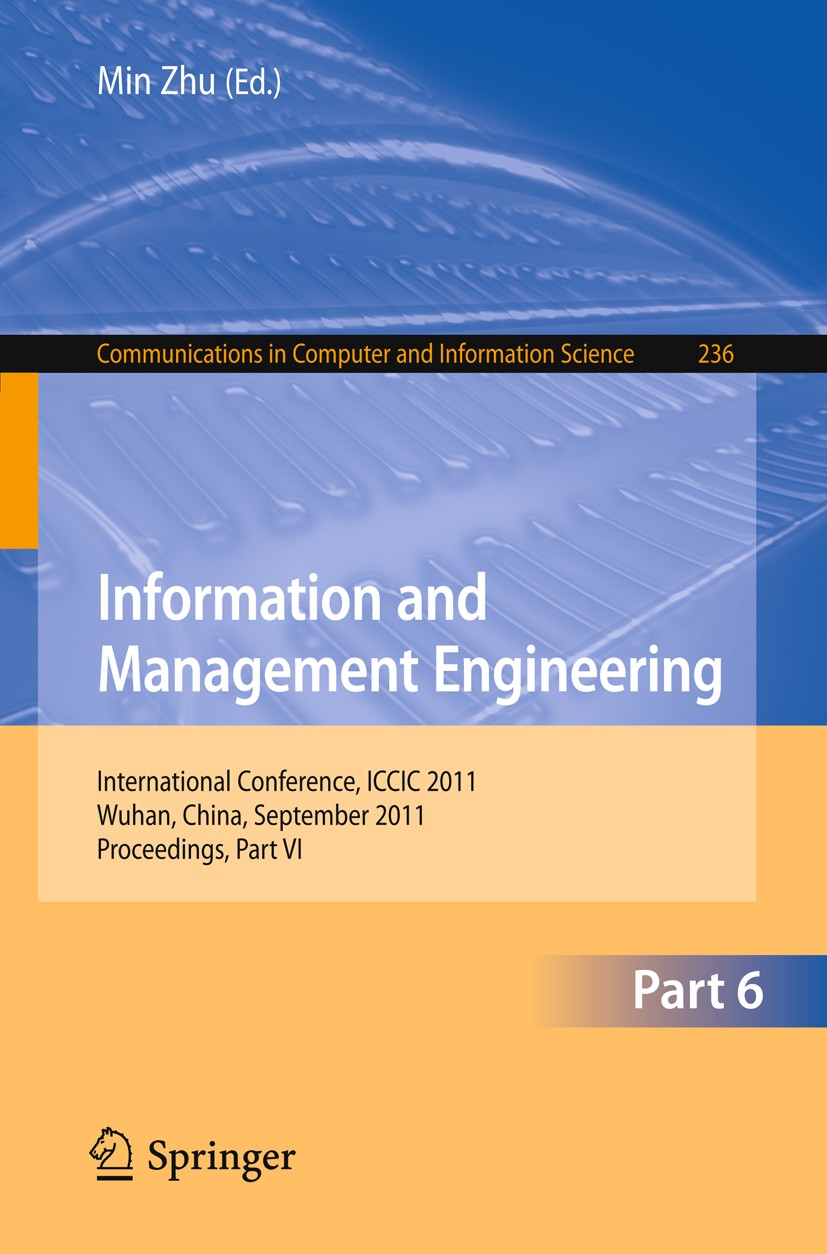 Titlebook: Information and Management Engineering; International Confer Min Zhu Conference proceedings 2011 Springer-Verlag GmbH Berlin Heidelberg 201 Titlebook: Information and Management Engineering; International Confer Min Zhu Conference proceedings 2011 Springer-Verlag GmbH Berlin Heidelberg 201