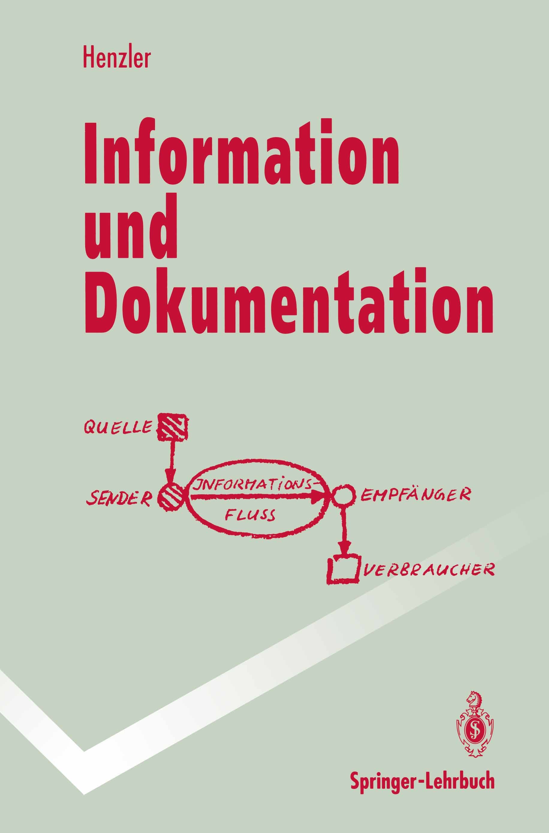 Titlebook: Information und Dokumentation; Sammeln, Speichern u Rolf G. Henzler Textbook 1992 Springer-Verlag Berlin Heidelberg 1992 Datenbank.Datenban Titlebook: Information und Dokumentation; Sammeln, Speichern u Rolf G. Henzler Textbook 1992 Springer-Verlag Berlin Heidelberg 1992 Datenbank.Datenban