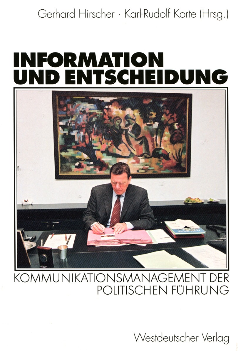 Titlebook: Information und Entscheidung; Kommunikationsmanage Gerhard Hirscher,Karl-Rudolf Korte Textbook 2003 Springer Fachmedien Wiesbaden 2003 Arbe Titlebook: Information und Entscheidung; Kommunikationsmanage Gerhard Hirscher,Karl-Rudolf Korte Textbook 2003 Springer Fachmedien Wiesbaden 2003 Arbe