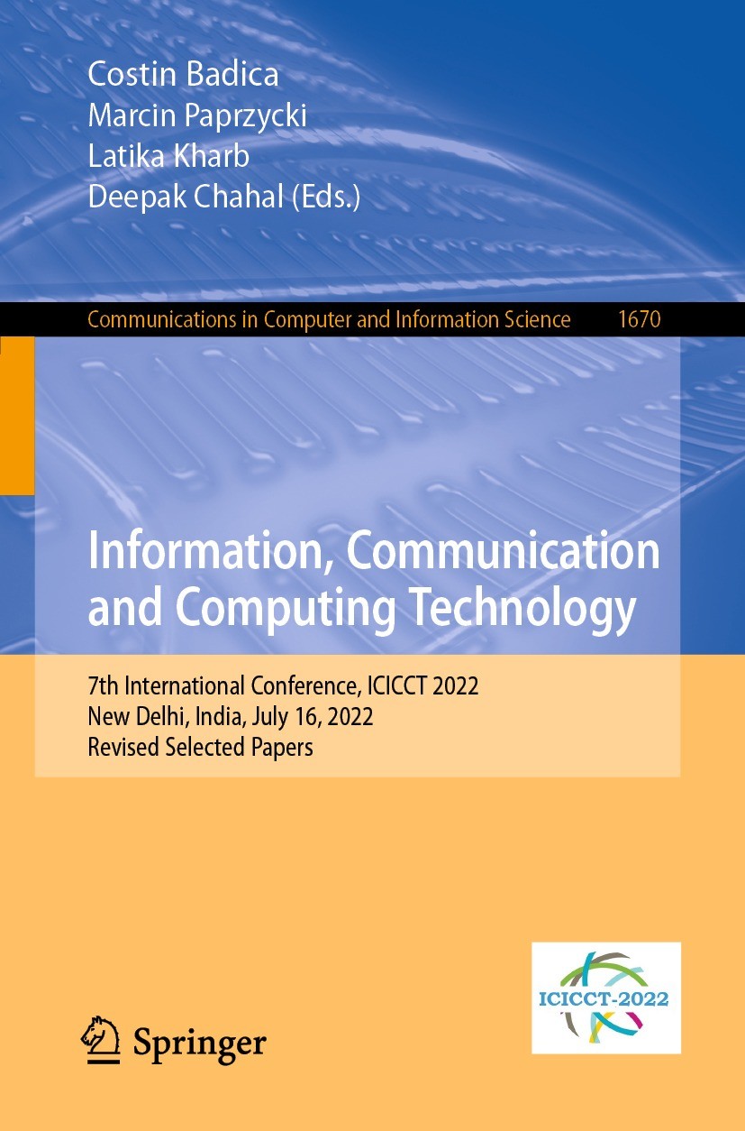 Titlebook: Information, Communication and Computing Technology; 7th International Co Costin Badica,Marcin Paprzycki,Deepak Chahal Conference proceedin Titlebook: Information, Communication and Computing Technology; 7th International Co Costin Badica,Marcin Paprzycki,Deepak Chahal Conference proceedin