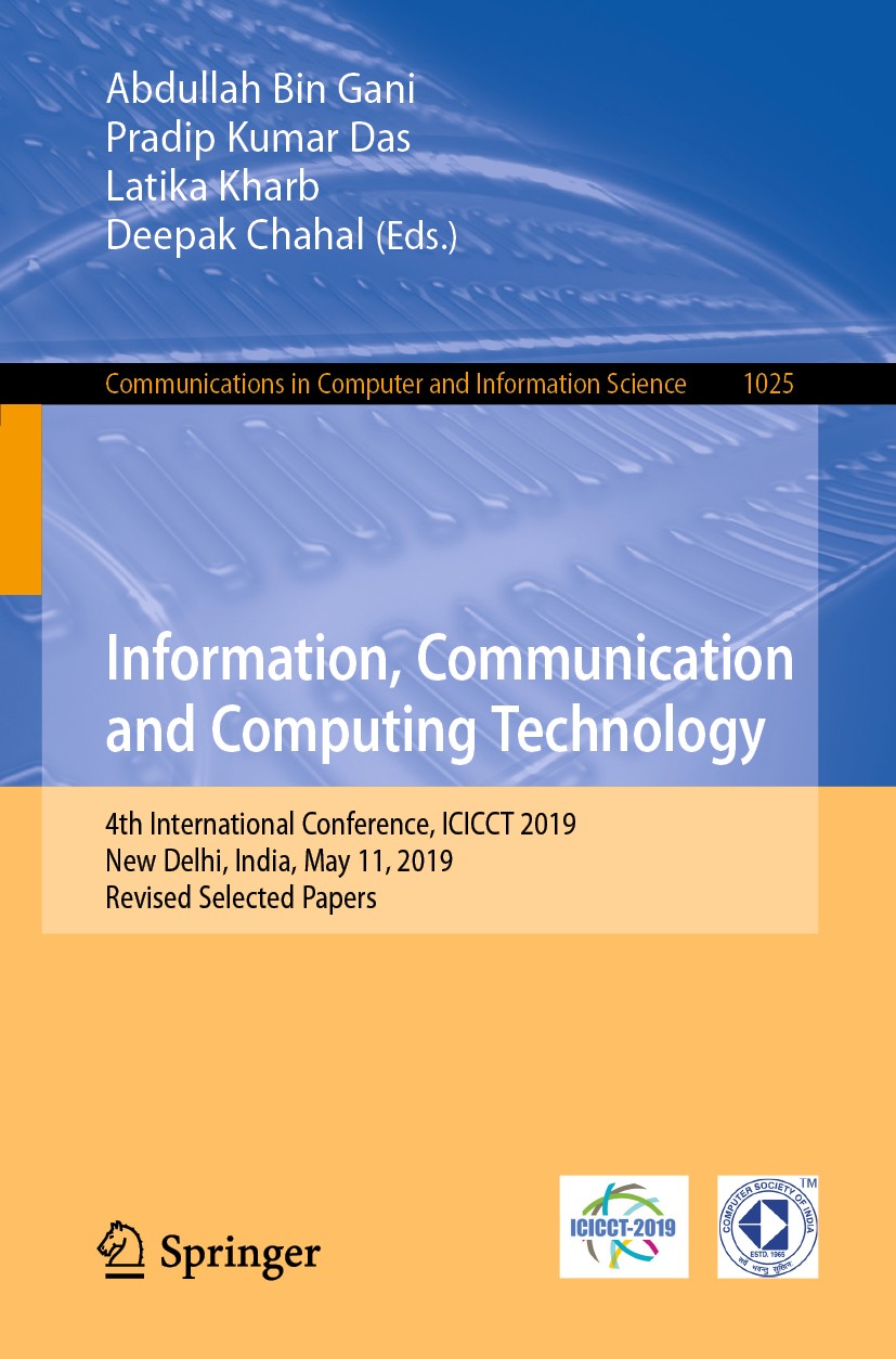 Titlebook: Information, Communication and Computing Technology; 4th International Co Abdullah Bin Gani,Pradip Kumar Das,Deepak Chahal Conference proce Titlebook: Information, Communication and Computing Technology; 4th International Co Abdullah Bin Gani,Pradip Kumar Das,Deepak Chahal Conference proce