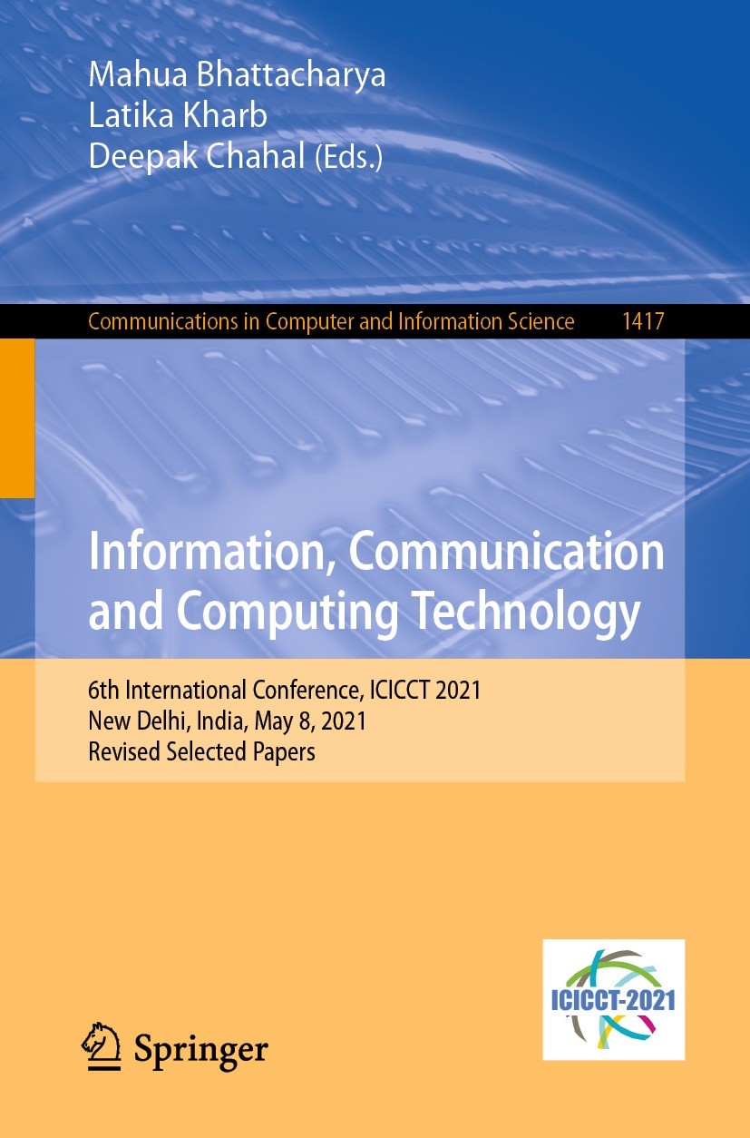 Titlebook: Information, Communication and Computing Technology; 6th International Co Mahua Bhattacharya,Latika Kharb,Deepak Chahal Conference proceedi Titlebook: Information, Communication and Computing Technology; 6th International Co Mahua Bhattacharya,Latika Kharb,Deepak Chahal Conference proceedi