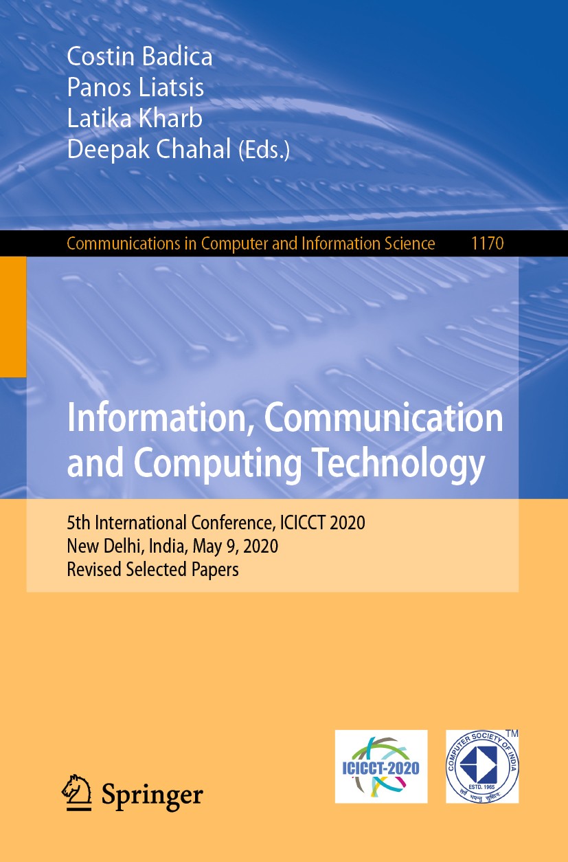 Titlebook: Information, Communication and Computing Technology; 5th International Co Costin Badica,Panos Liatsis,Deepak Chahal Conference proceedings Titlebook: Information, Communication and Computing Technology; 5th International Co Costin Badica,Panos Liatsis,Deepak Chahal Conference proceedings