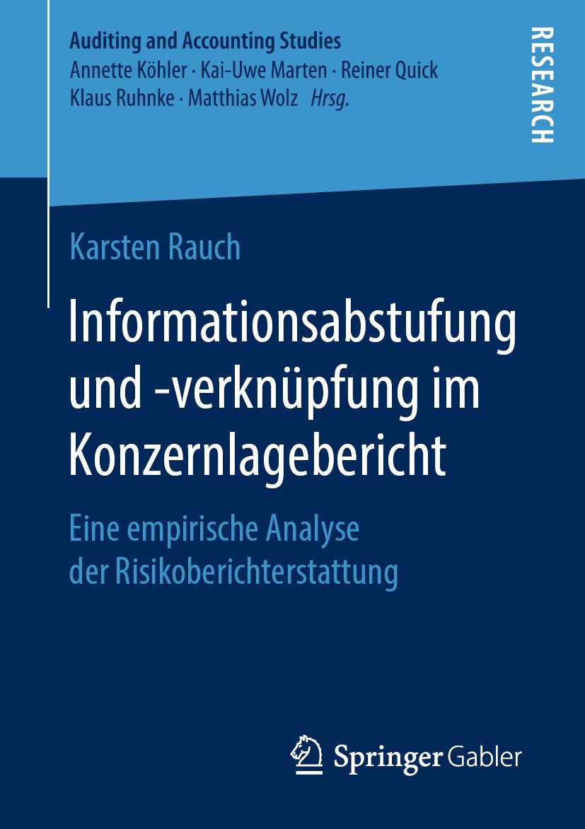 Titlebook: Informationsabstufung und -verknüpfung im Konzernlagebericht; Eine empirische Anal Karsten Rauch Book 2019 Springer Fachmedien Wiesbaden Gm Titlebook: Informationsabstufung und -verknüpfung im Konzernlagebericht; Eine empirische Anal Karsten Rauch Book 2019 Springer Fachmedien Wiesbaden Gm
