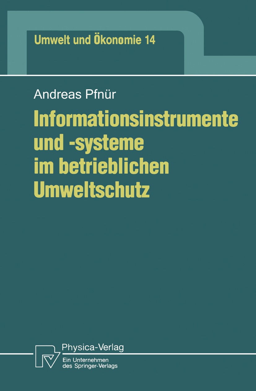 Titlebook: Informationsinstrumente und -systeme im betrieblichen Umweltschutz; Andreas Pfnür Book 1996 Springer-Verlag Berlin Heidelberg 1996 Audit.I Titlebook: Informationsinstrumente und -systeme im betrieblichen Umweltschutz; Andreas Pfnür Book 1996 Springer-Verlag Berlin Heidelberg 1996 Audit.I