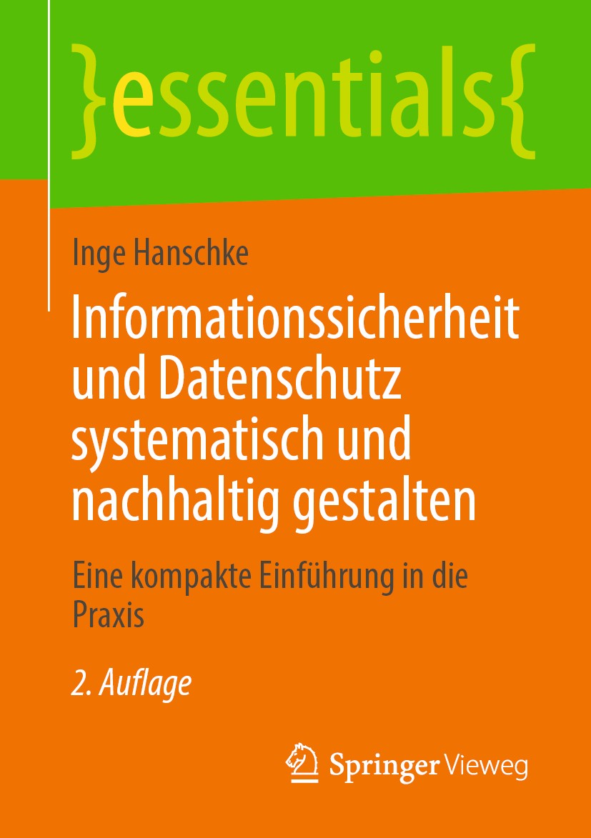 Titlebook: Informationssicherheit und Datenschutz systematisch und nachhaltig gestalten; Eine kompakte Einfüh Inge Hanschke Book 2020Latest edition Sp Titlebook: Informationssicherheit und Datenschutz systematisch und nachhaltig gestalten; Eine kompakte Einfüh Inge Hanschke Book 2020Latest edition Sp