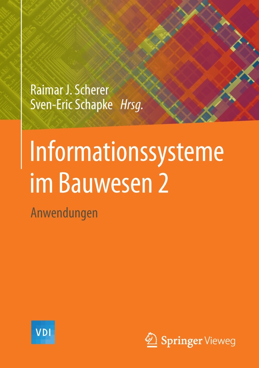 Titlebook: Informationssysteme im Bauwesen 2; Anwendungen Raimar J. Scherer,Sven-Eric Schapke Book 2014 Springer-Verlag Berlin Heidelberg 2014 Buildin Titlebook: Informationssysteme im Bauwesen 2; Anwendungen Raimar J. Scherer,Sven-Eric Schapke Book 2014 Springer-Verlag Berlin Heidelberg 2014 Buildin