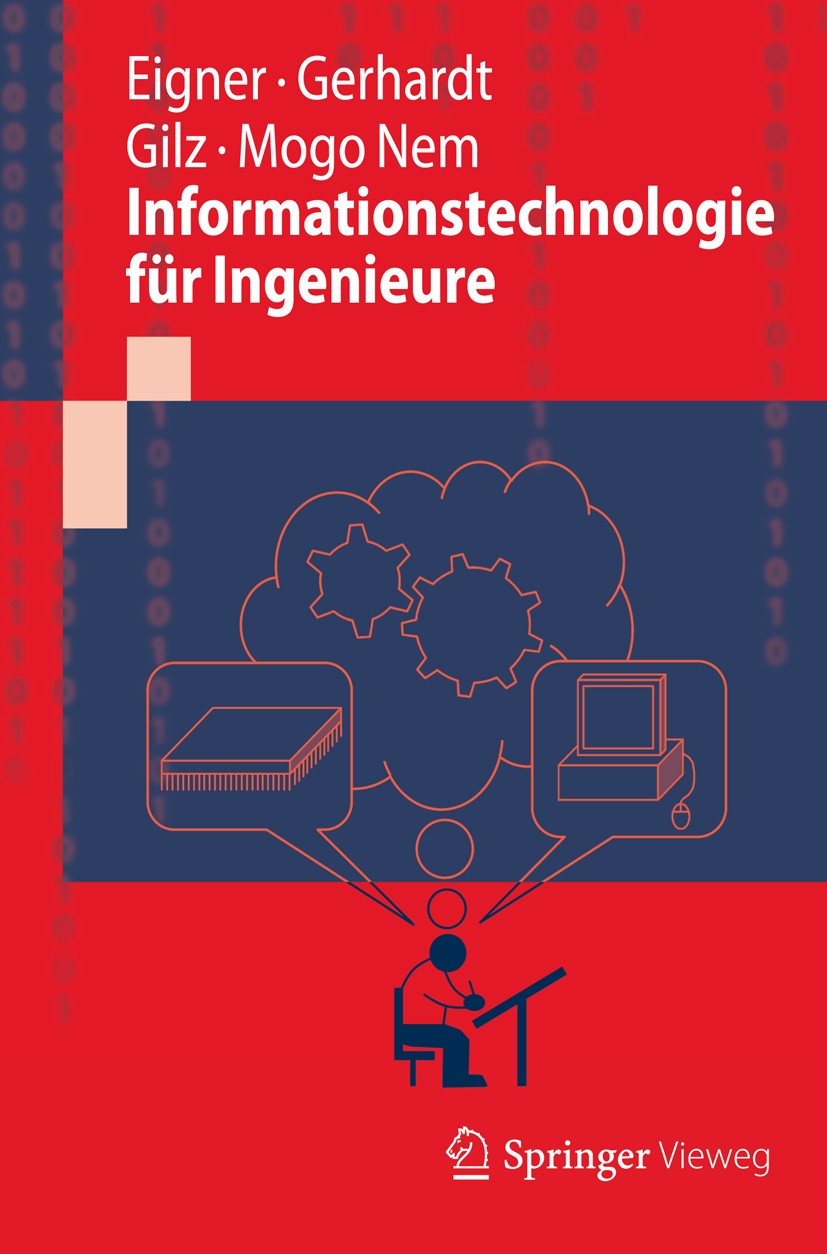 Titlebook: Informationstechnologie für Ingenieure; Martin Eigner,Florian Gerhardt,Fabrice Mogo Nem Textbook 2012 Springer-Verlag Berlin Heidelberg 20 Titlebook: Informationstechnologie für Ingenieure; Martin Eigner,Florian Gerhardt,Fabrice Mogo Nem Textbook 2012 Springer-Verlag Berlin Heidelberg 20