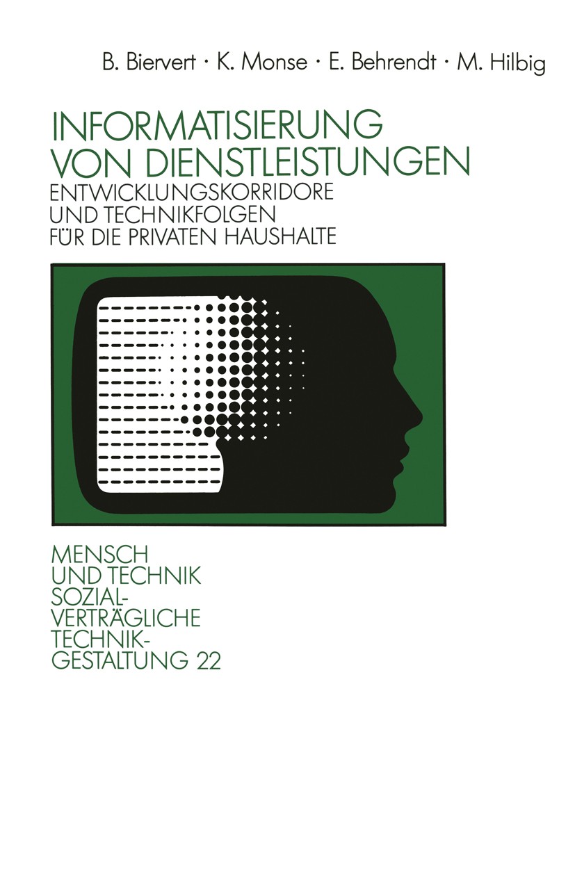 Titlebook: Informatisierung von Dienstleistungen; Entwicklungskorridor Bernd Biervert,Kurt Monse,Martin Hilbig Textbook 1991 Springer Fachmedien Wiesb Titlebook: Informatisierung von Dienstleistungen; Entwicklungskorridor Bernd Biervert,Kurt Monse,Martin Hilbig Textbook 1991 Springer Fachmedien Wiesb