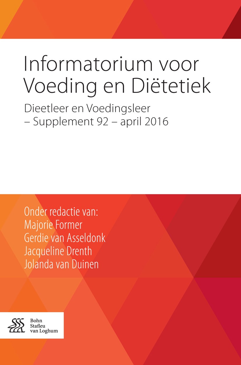 Titlebook: Informatorium voor Voeding en Diëtetiek; Dieetleer en Voeding Majorie Former,Gerdie van Asseldonk,Jolanda van Du Book 2016Latest edition Bo Titlebook: Informatorium voor Voeding en Diëtetiek; Dieetleer en Voeding Majorie Former,Gerdie van Asseldonk,Jolanda van Du Book 2016Latest edition Bo