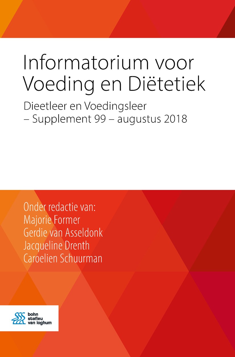 Titlebook: Informatorium voor Voeding en Diëtetiek; Dieetleer en Voeding Majorie Former,Gerdie van Asseldonk,Caroelien Schu Book 2018Latest edition Bo Titlebook: Informatorium voor Voeding en Diëtetiek; Dieetleer en Voeding Majorie Former,Gerdie van Asseldonk,Caroelien Schu Book 2018Latest edition Bo