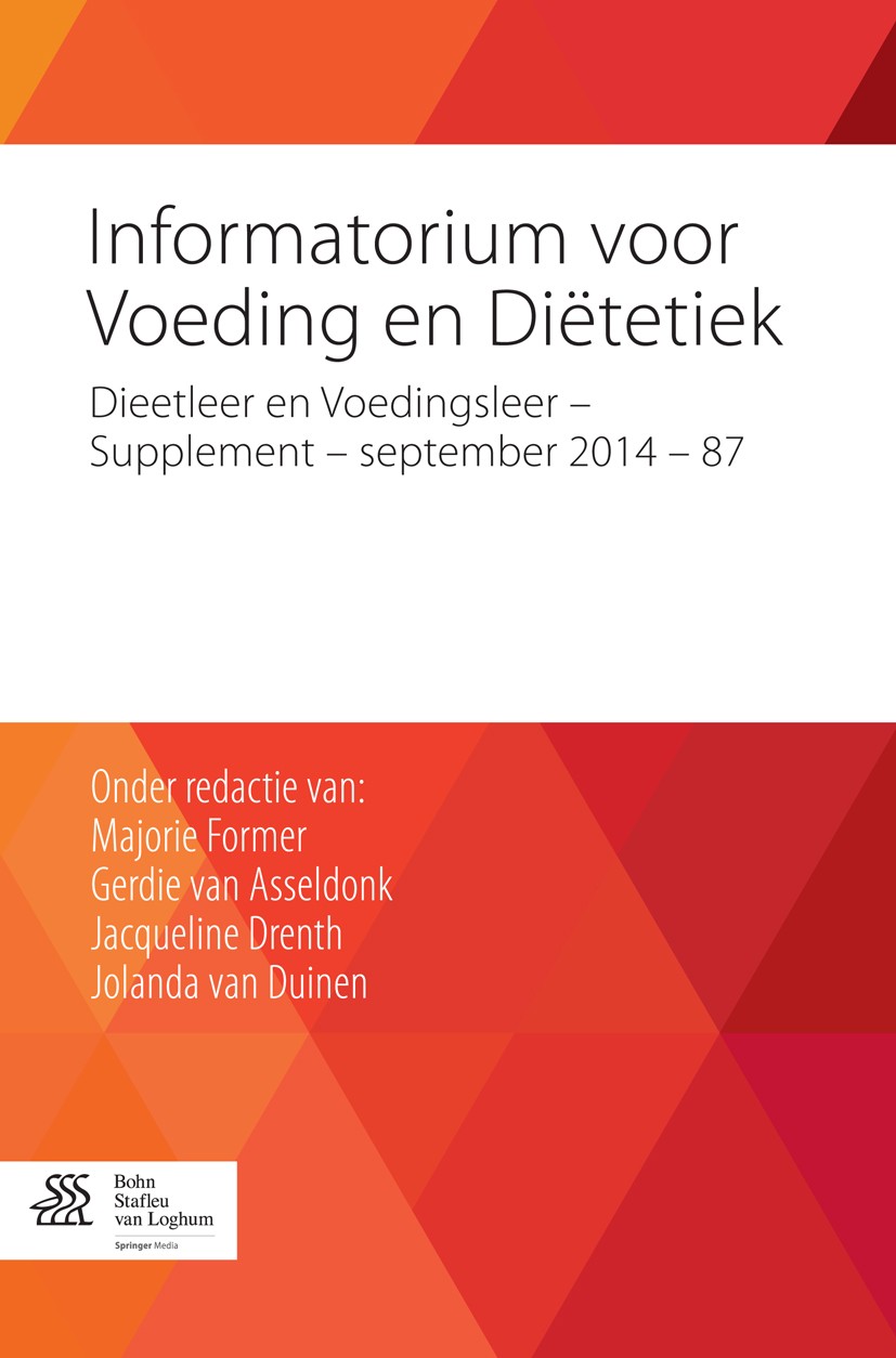 Titlebook: Informatorium voor Voeding en Diëtetiek; Dieetleer en Voeding Majorie Former,Gerdie van Asseldonk,Jolanda van Du Book 2014Latest edition Bo Titlebook: Informatorium voor Voeding en Diëtetiek; Dieetleer en Voeding Majorie Former,Gerdie van Asseldonk,Jolanda van Du Book 2014Latest edition Bo