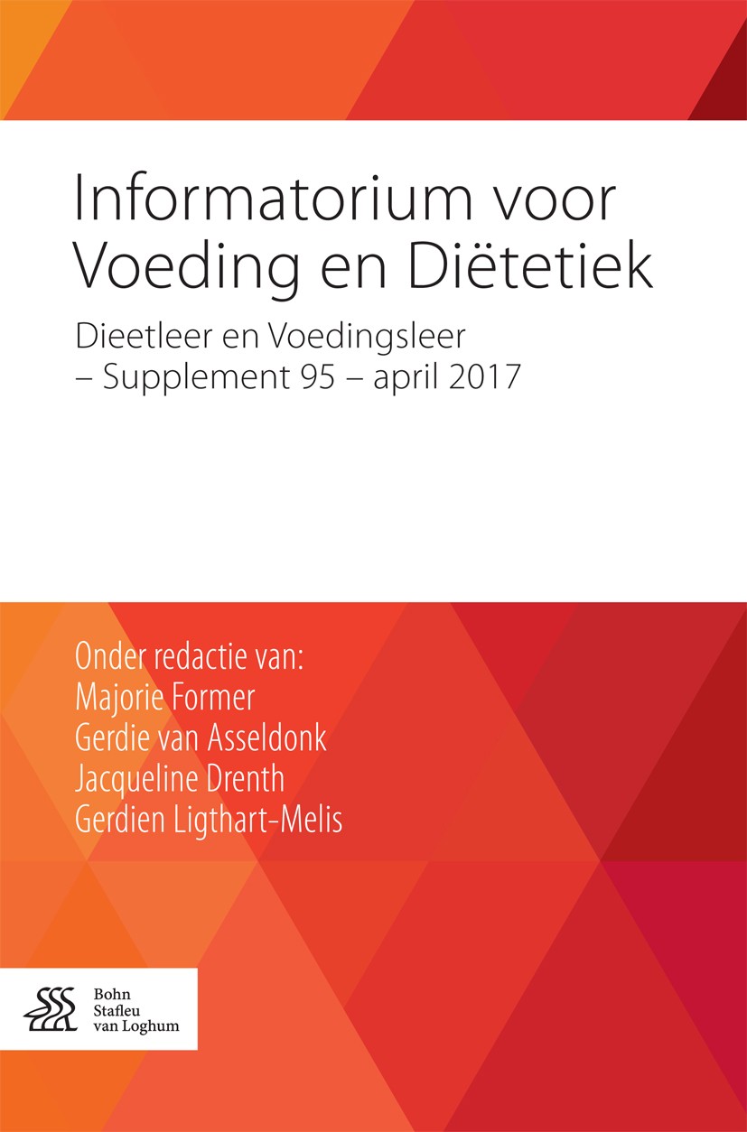 Titlebook: Informatorium voor Voeding en Diëtetiek; Dieetleer en Voeding Majorie Former,Gerdie van Asseldonk,Gerdien Ligtha Book 2017Latest edition Bo Titlebook: Informatorium voor Voeding en Diëtetiek; Dieetleer en Voeding Majorie Former,Gerdie van Asseldonk,Gerdien Ligtha Book 2017Latest edition Bo