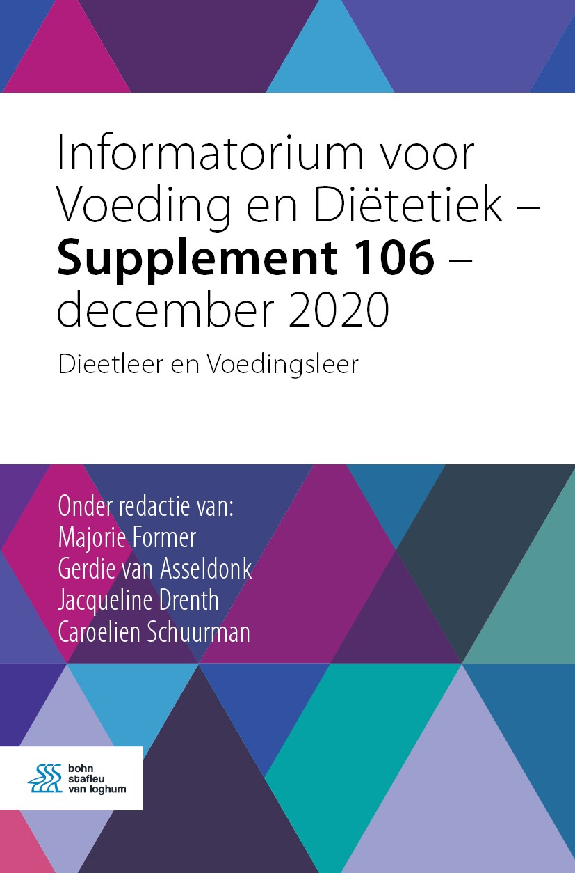 Titlebook: Informatorium voor Voeding en Diëtetiek – Supplement 106 – december 2020; Dieetleer en Voeding Majorie Former,Gerdie van Asseldonk,Caroelie Titlebook: Informatorium voor Voeding en Diëtetiek – Supplement 106 – december 2020; Dieetleer en Voeding Majorie Former,Gerdie van Asseldonk,Caroelie