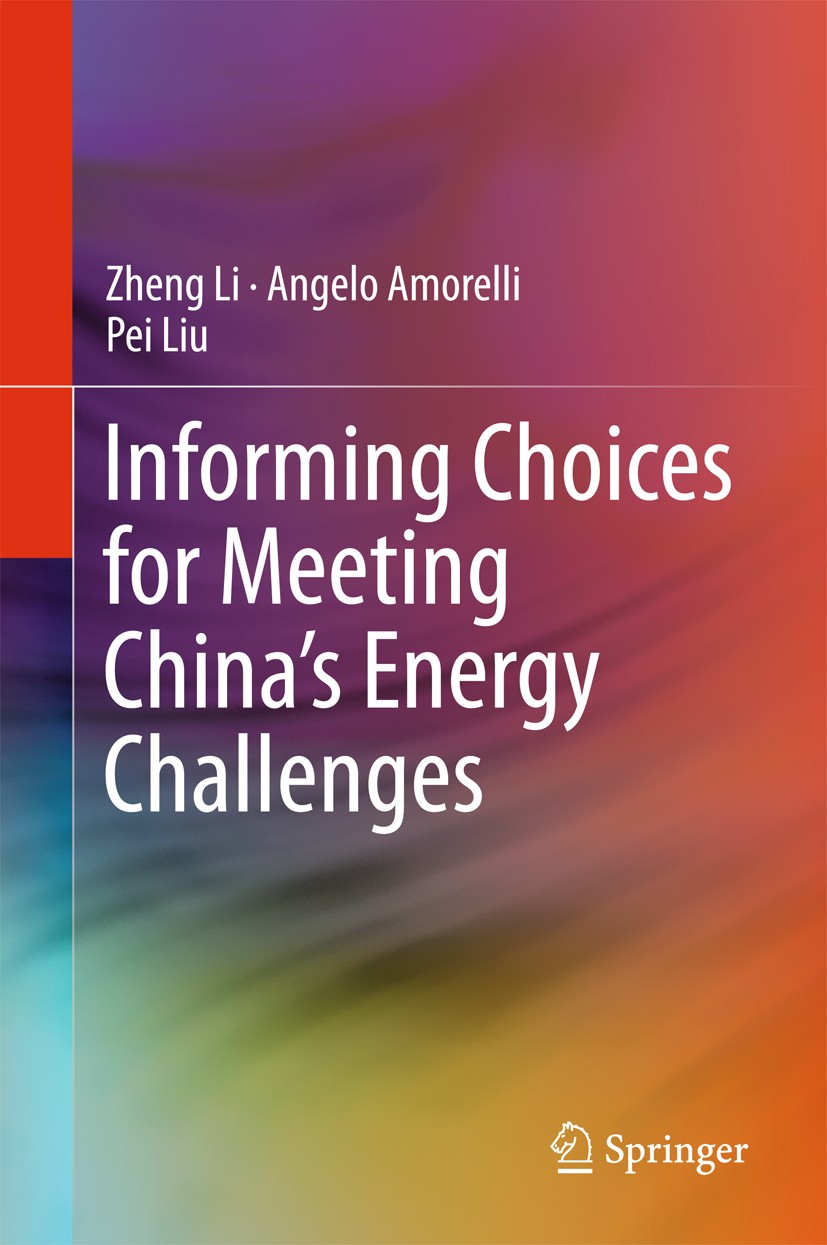Titlebook: Informing Choices for Meeting China’s Energy Challenges; Zheng Li,Angelo Amorelli,Pei Liu Book 2016 Springer Science+Business Media Singap Titlebook: Informing Choices for Meeting China’s Energy Challenges; Zheng Li,Angelo Amorelli,Pei Liu Book 2016 Springer Science+Business Media Singap