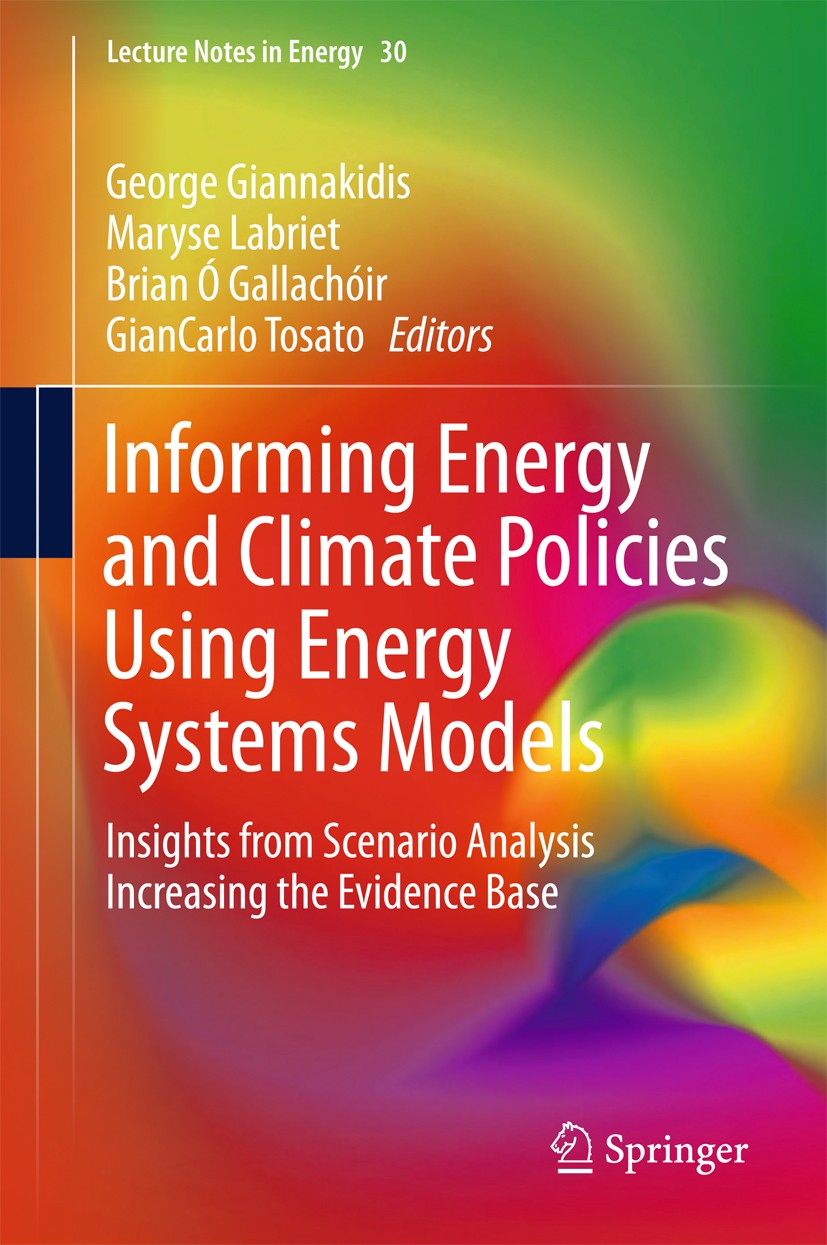 Titlebook: Informing Energy and Climate Policies Using Energy Systems Models; Insights from Scenar George Giannakidis,Maryse Labriet,GianCarlo Tosato Titlebook: Informing Energy and Climate Policies Using Energy Systems Models; Insights from Scenar George Giannakidis,Maryse Labriet,GianCarlo Tosato