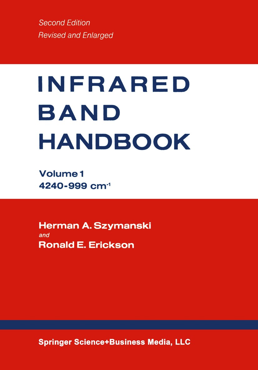 Titlebook: Infrared Band Handbook; Volume 1 4240–999 cm Herman A. Szymanski,Ronald E. Erickson Book 1970 Springer Science+Business Media New York 1970 Titlebook: Infrared Band Handbook; Volume 1 4240–999 cm Herman A. Szymanski,Ronald E. Erickson Book 1970 Springer Science+Business Media New York 1970